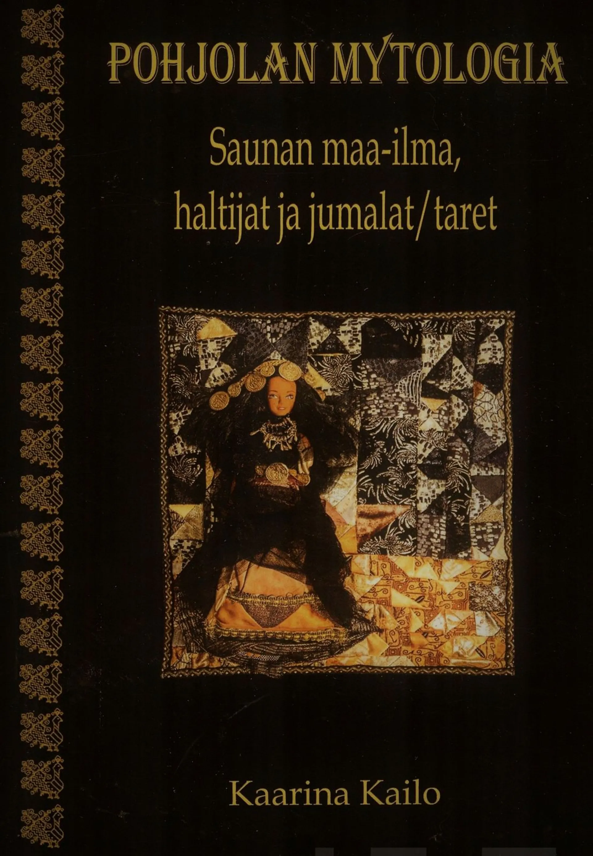 Kailo, Pohjolan mytologia - Saunan maa-ilma, haltijat ja jumalat/taret