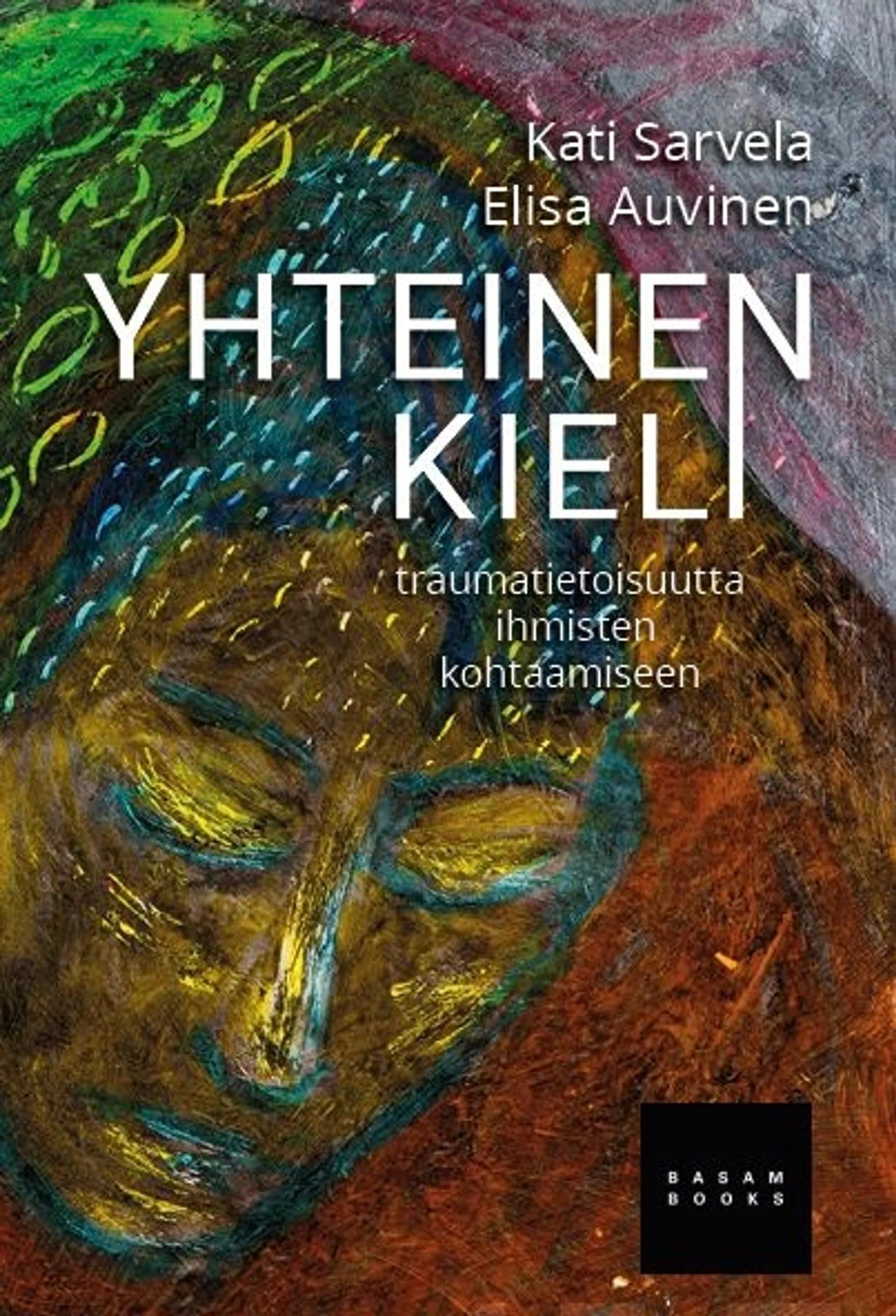 Yhteinen kieli - Traumatietoisuutta ihmisten kohtaamiseen