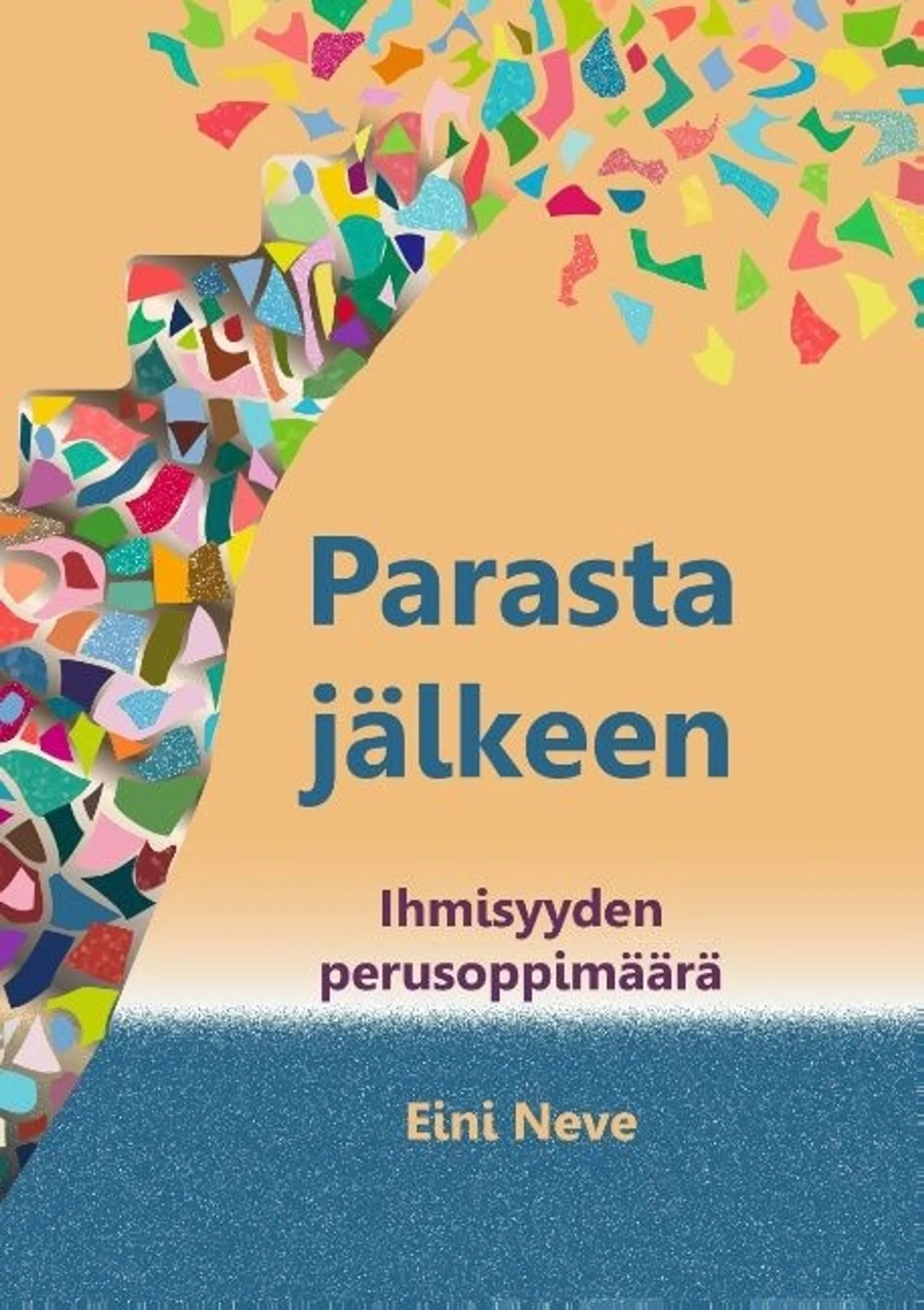 Neve, Parasta jälkeen - Ihmisyyden perusoppimäärä