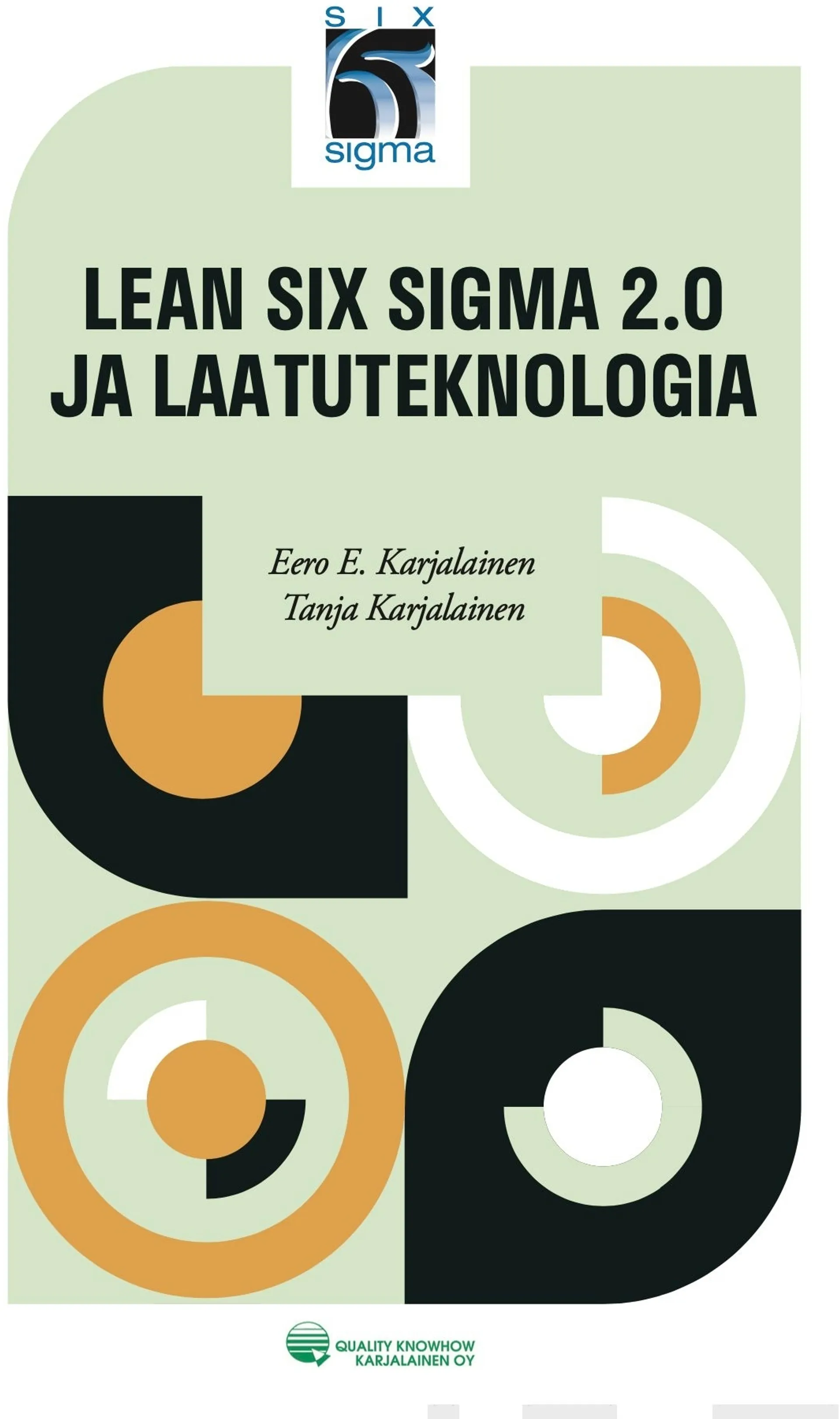 Karjalainen, Lean Six Sigma 2.0 ja laatuteknologia