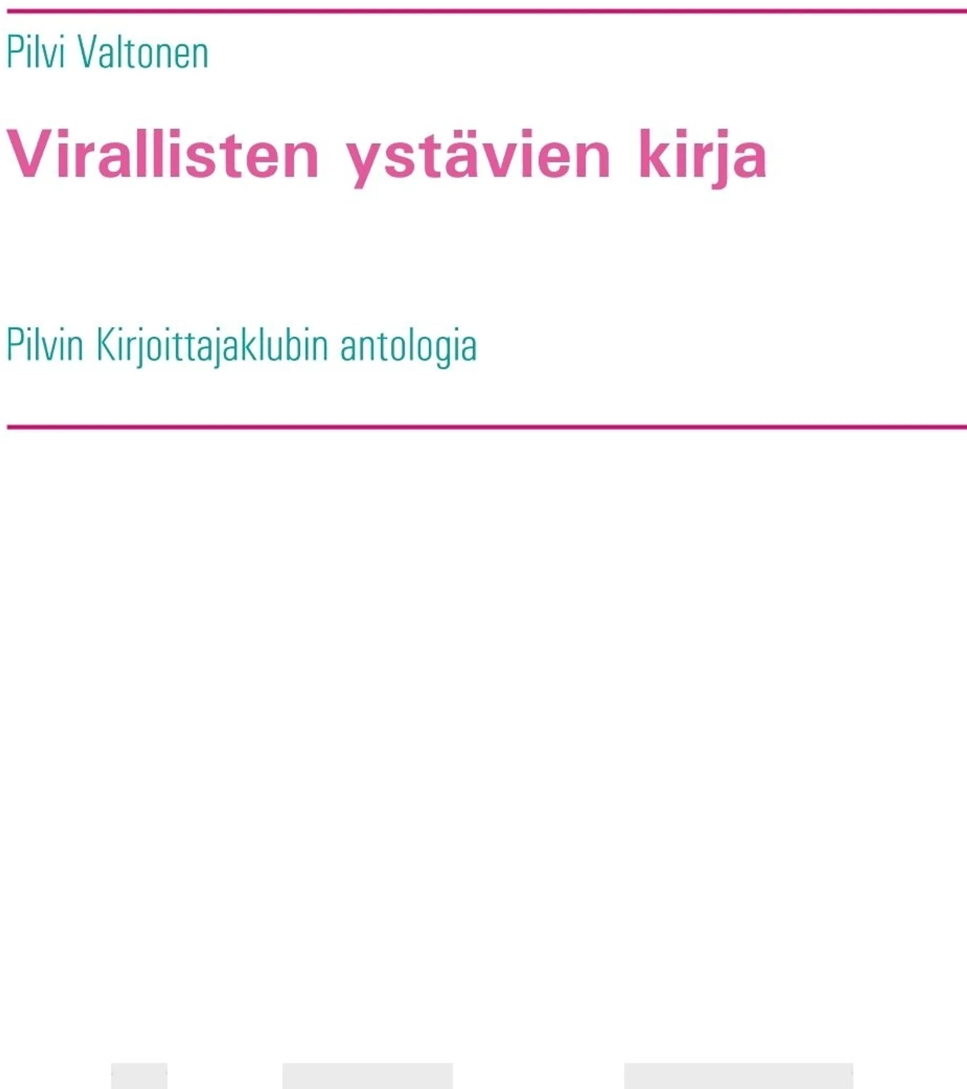 Valtonen, Virallisten ystävien kirja - Pilvin Kirjoittajaklubin antologia