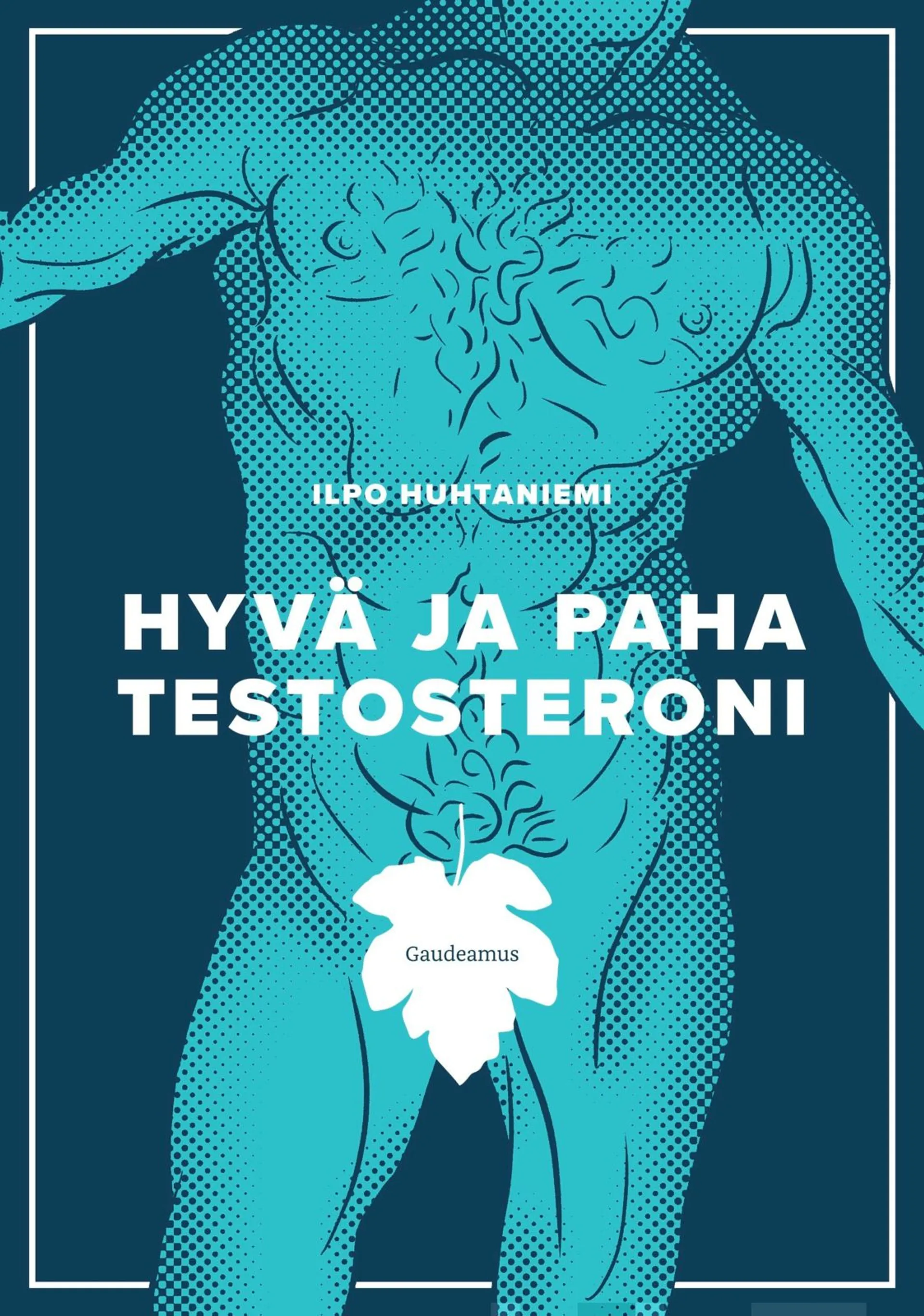 Huhtaniemi, Hyvä ja paha testosteroni