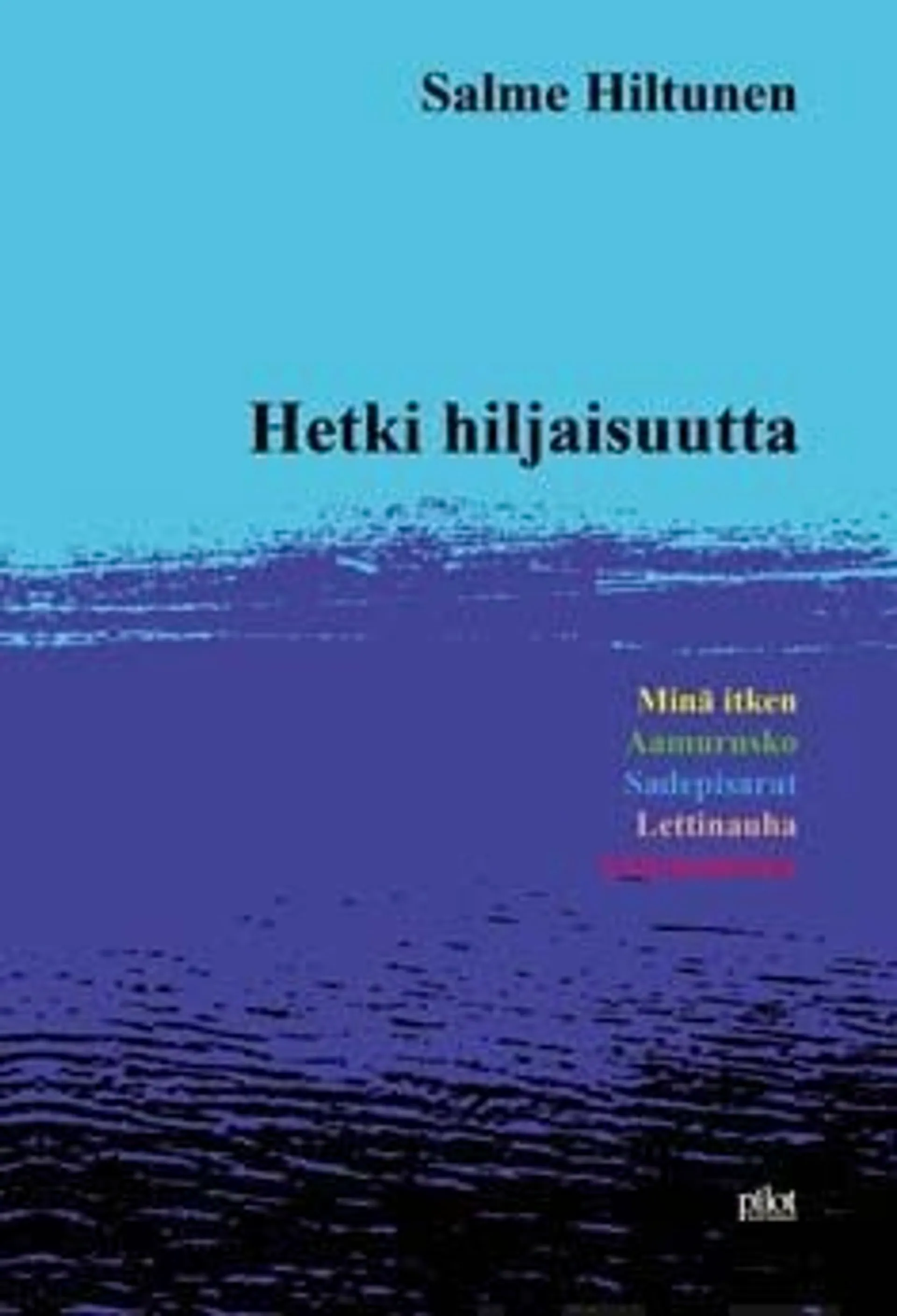 Hiltunen, Hetki hiljaisuutta