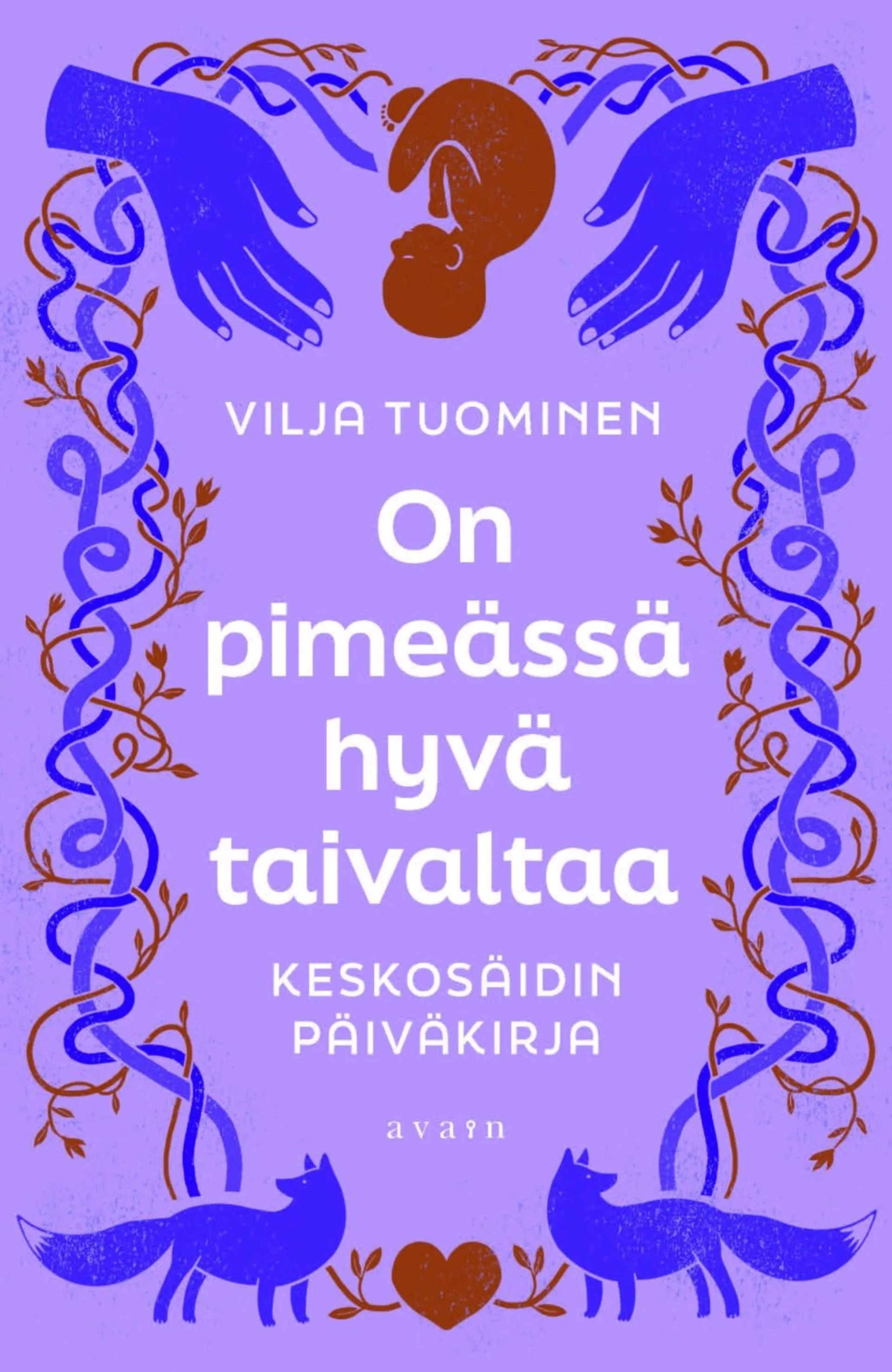 Tuominen, On pimeässä hyvä taivaltaa - Keskosäidin päiväkirja