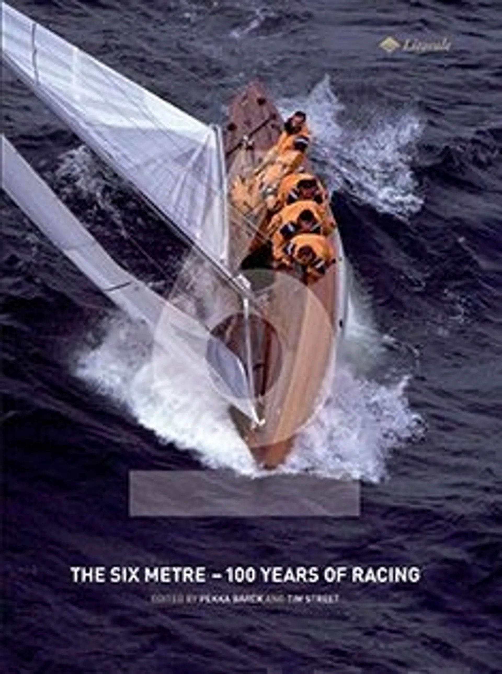 Barck, The Six Metre - 100 Years of Racing