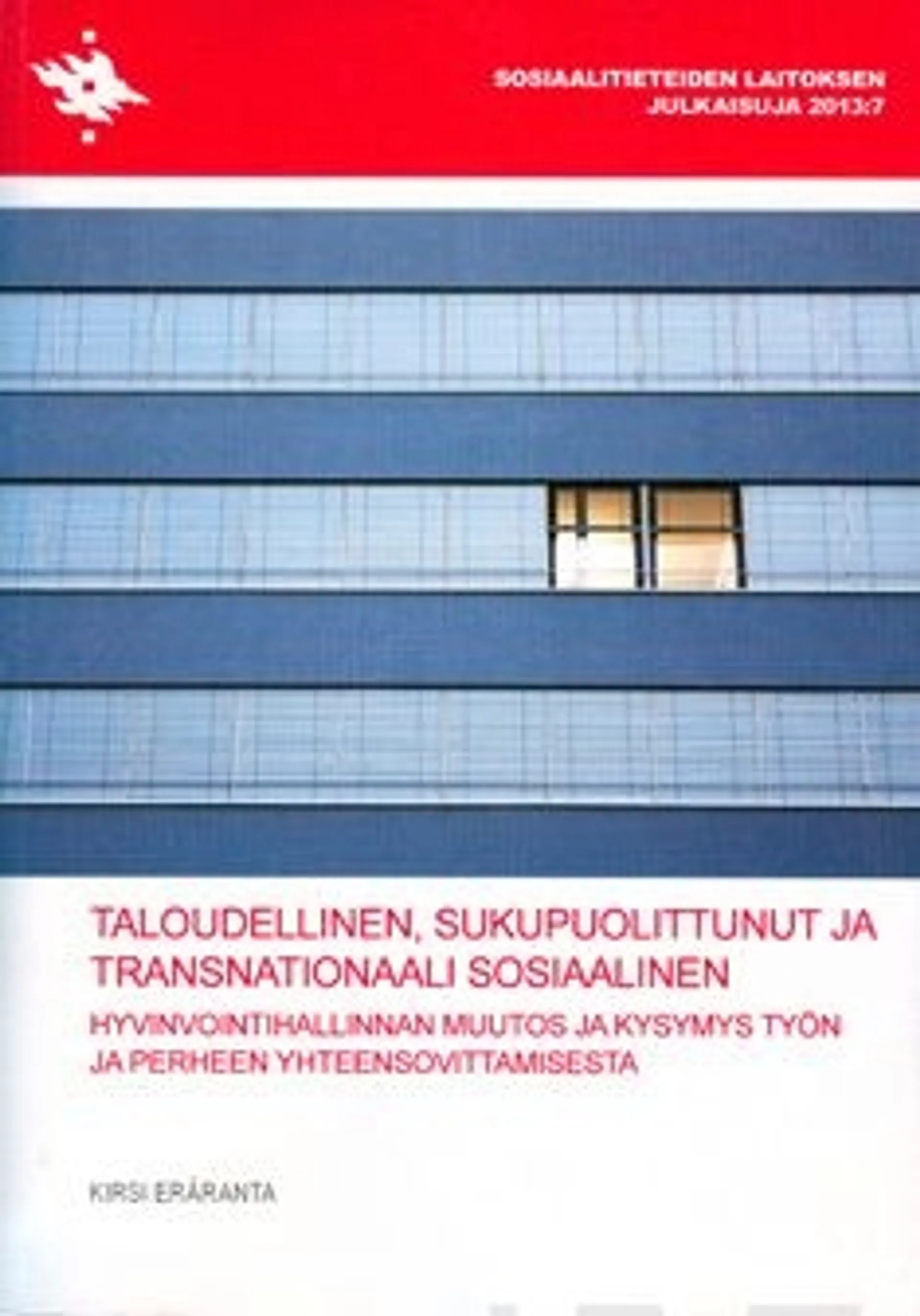 Eräranta, Taloudellinen, sukupuolittunut ja transnationaali sosiaalinen - hyvinvointihallinnan muutos ja kysymys työn ja perheen yhteensovittamisesta