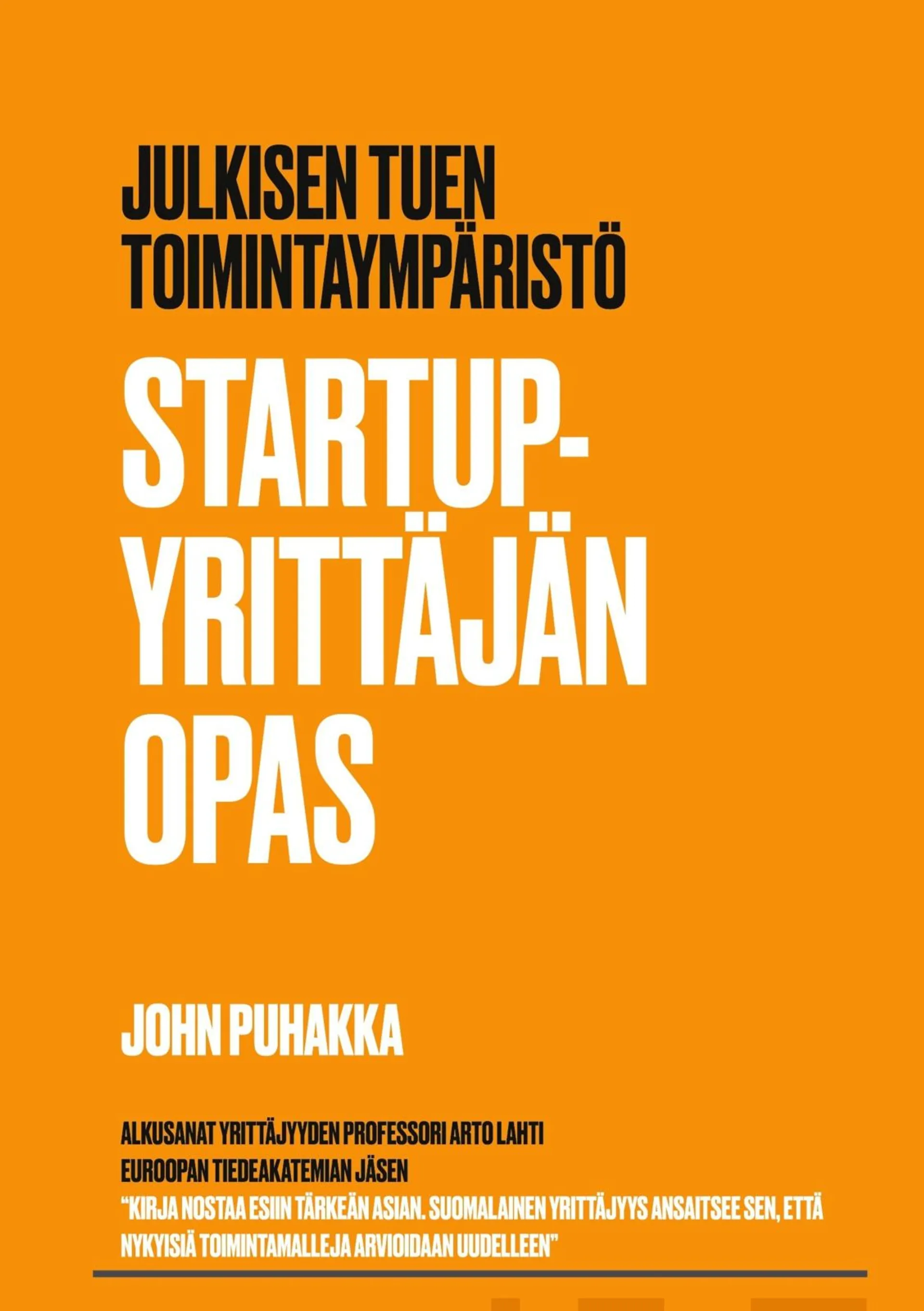 Puhakka, Startup-yrittäjän opas - Julkisen tuen toimintaympäristö