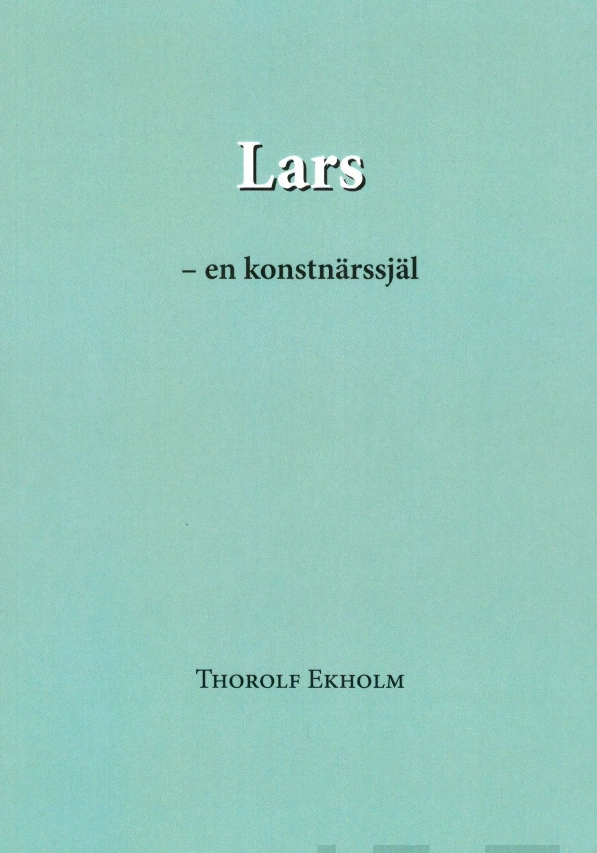 Ekholm, Lars - en konstnärssjäl