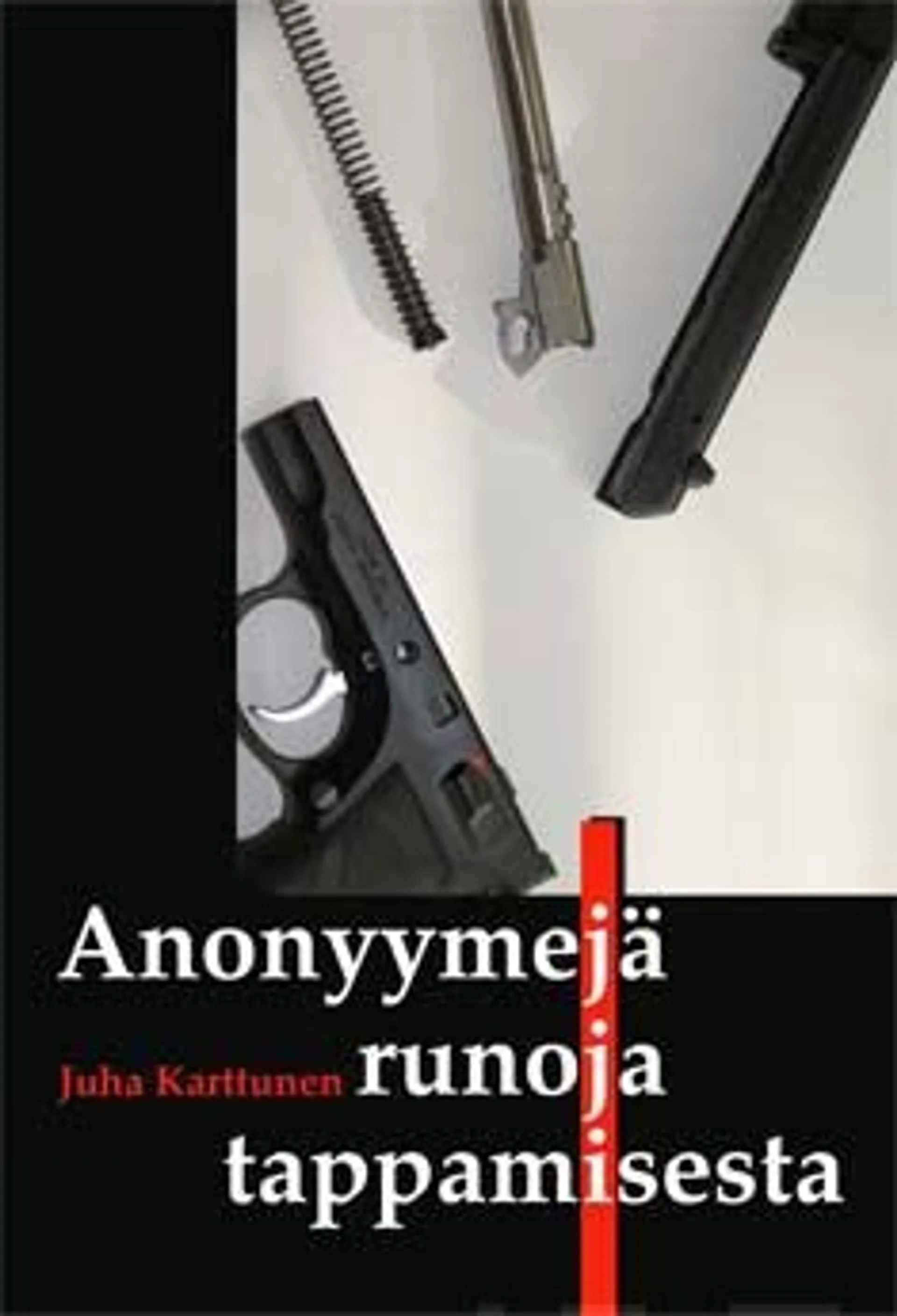 Karttunen, Anonyymeja runoja tappamisesta - runoja