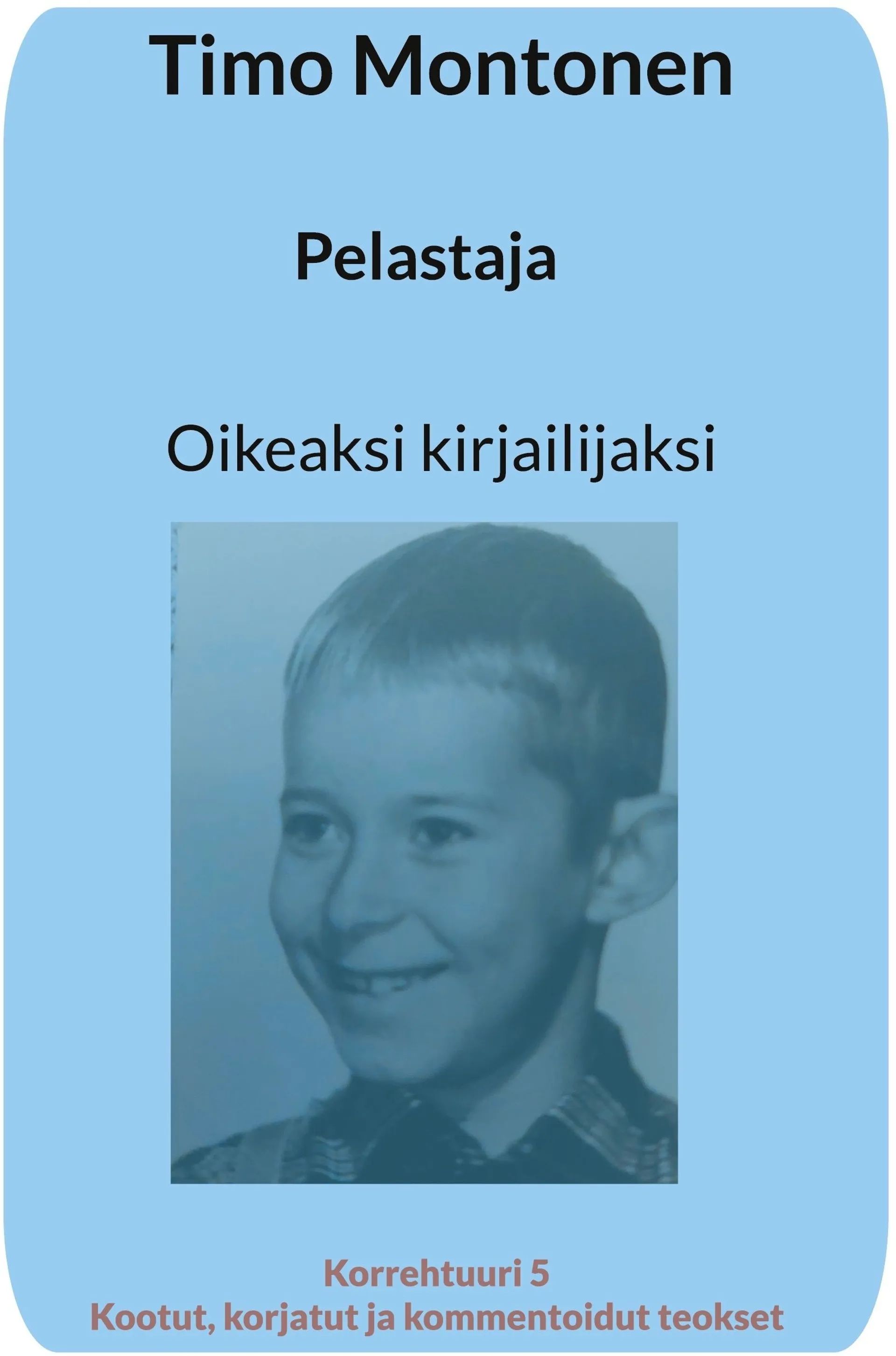 Montonen, Pelastaja - Oikeaksi kirjailijaksi