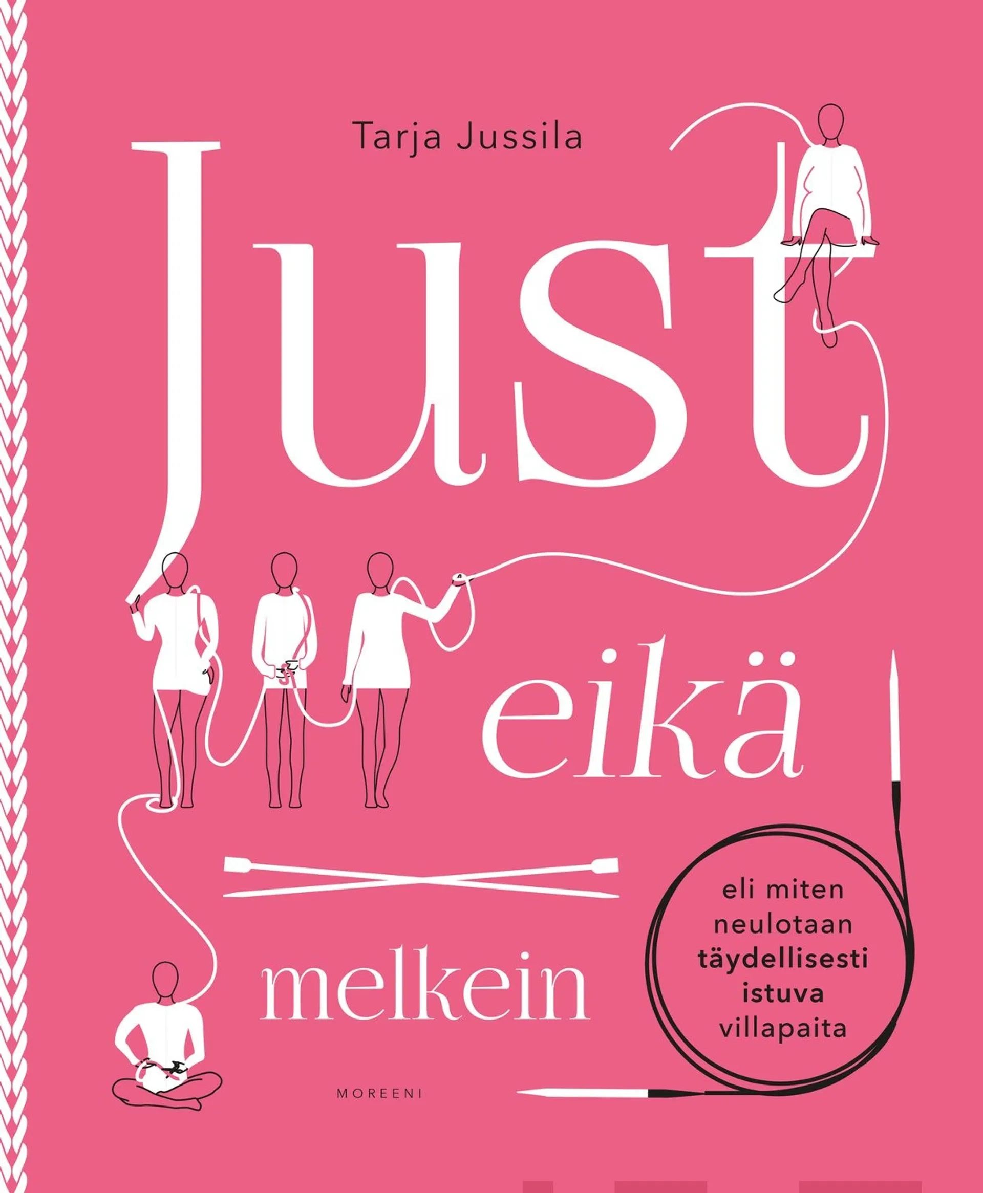 Jussila, Just eikä melkein - eli miten neulotaan täydellisesti istuva villapaita