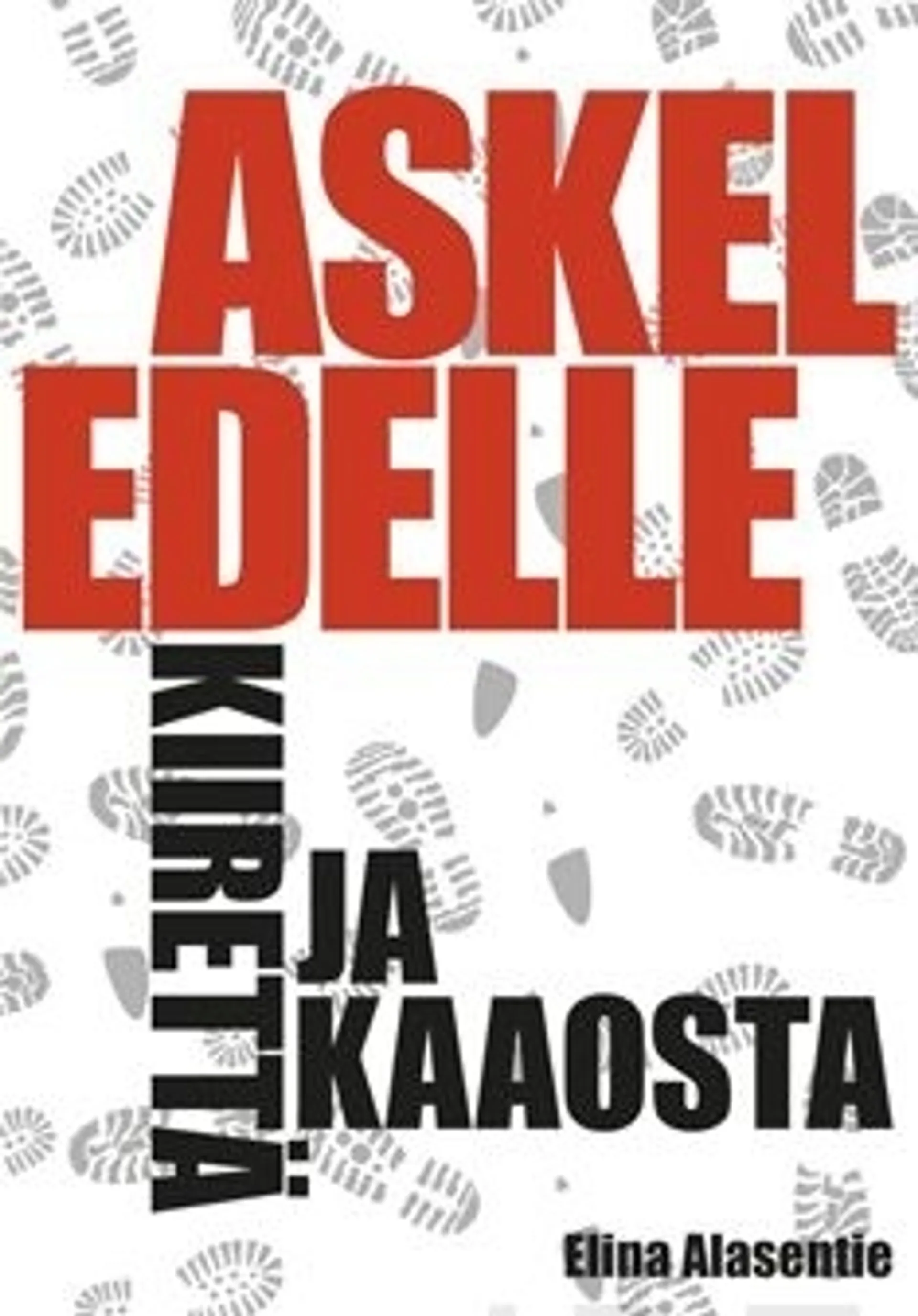 Alasentie, Askel edelle kiirettä ja kaaosta