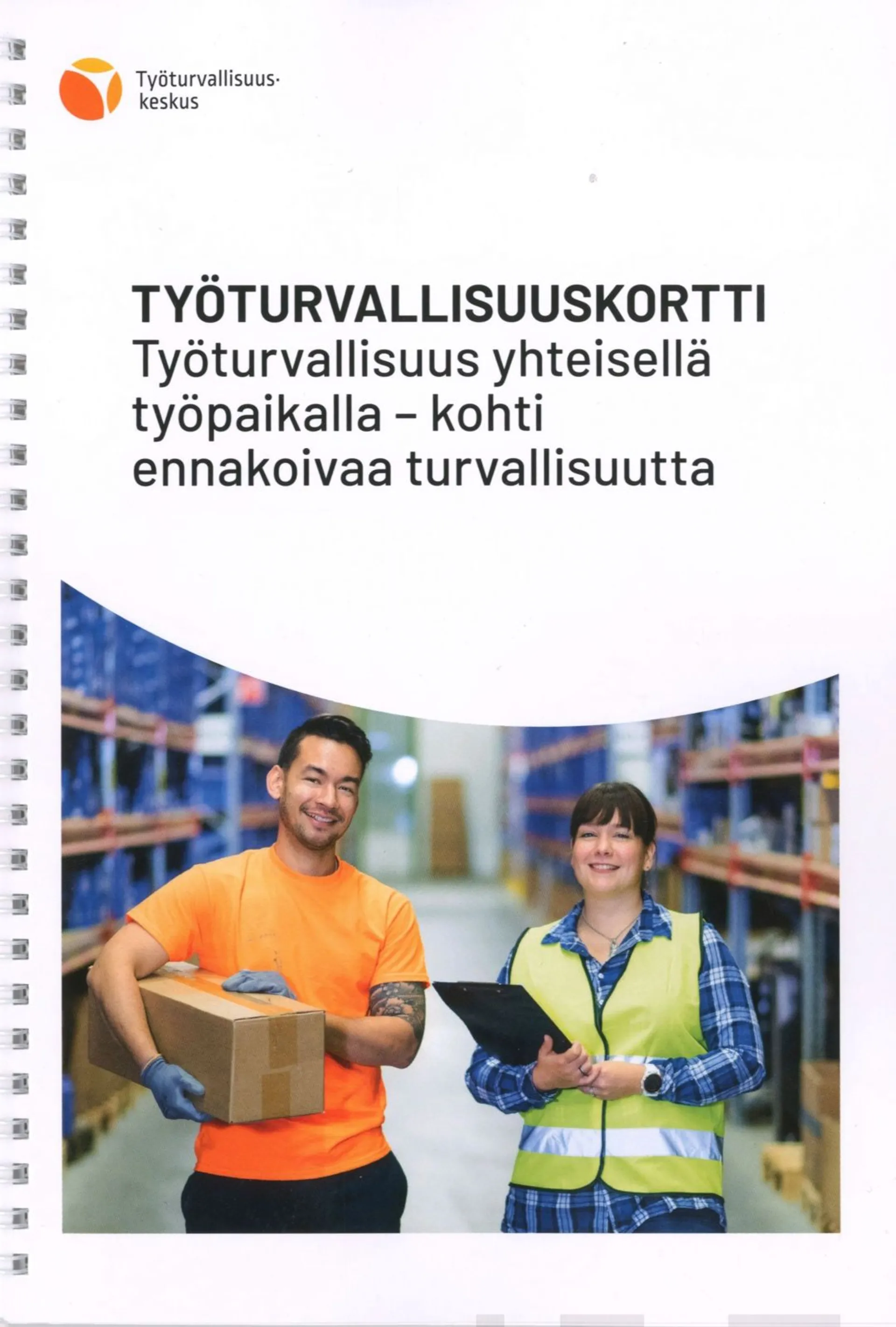 Työturvallisuuskortti - Työturvallisuus yhteisellä työpaikalla - kohti ennakoivaa turvallisuutta