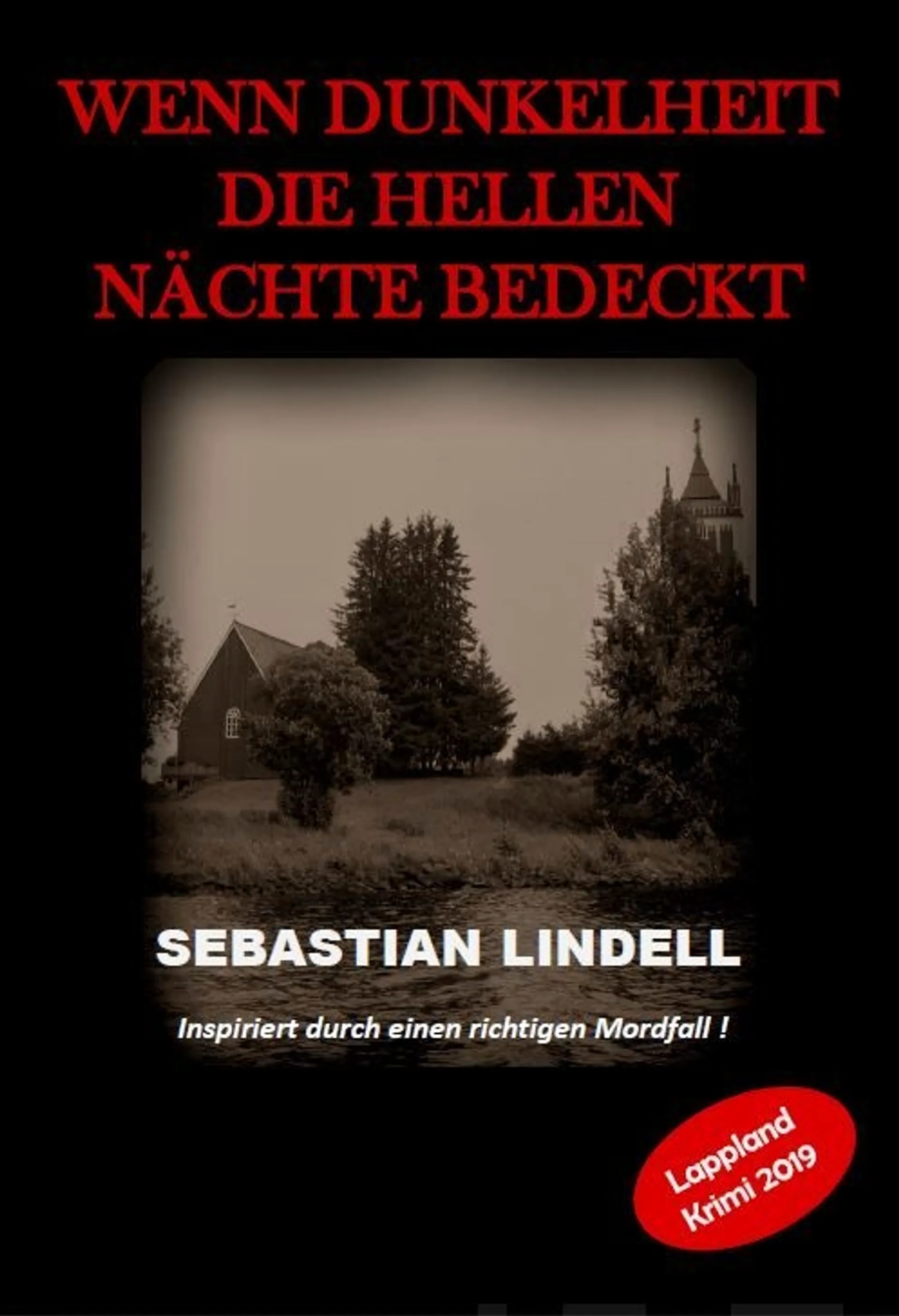 Lindell, Wenn Dunkelheit die hellen Nächte bedeckt - Kriminalroman aus Lappland