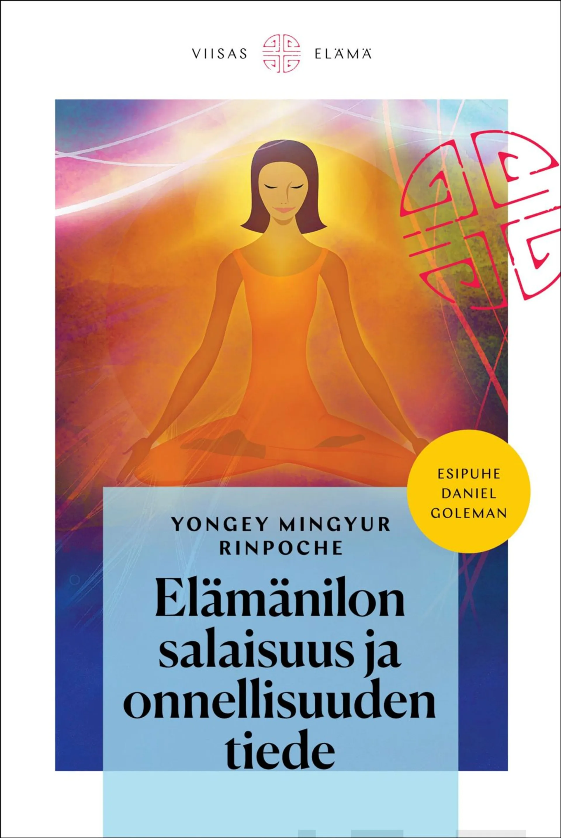 Yongey Mingyur Rinpoche, Elämänilon salaisuus ja onnellisuuden tiede