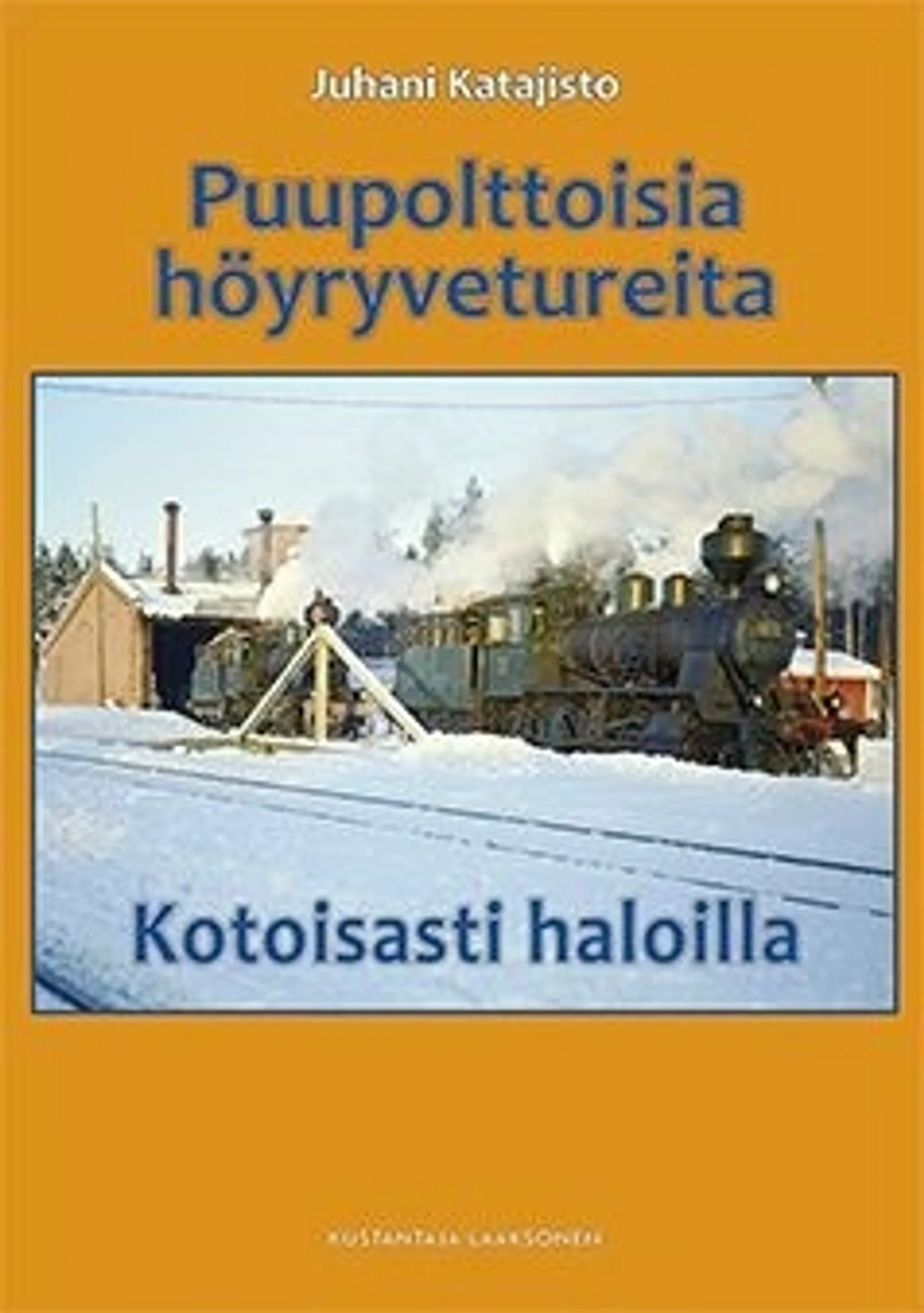 Katajisto, Puupolttoisia höyryvetureita - Kotoisasti haloilla