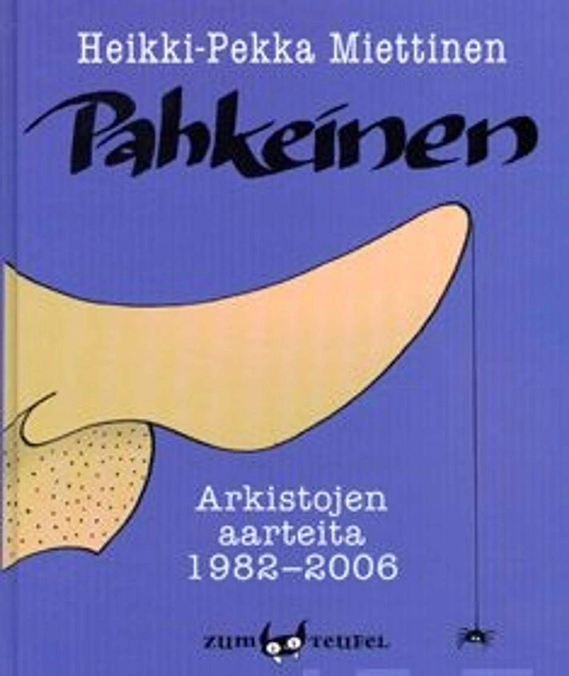 Miettinen, Pahkeinen - arkistojen aarteita 1982-2006