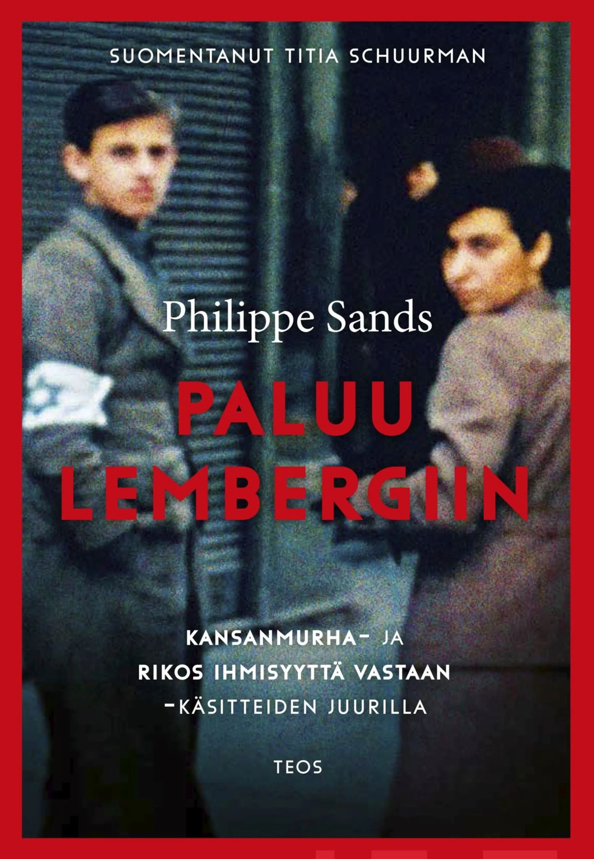 Sands, Paluu Lembergiin - Kansanmurha- ja rikos ihmisyyttä vastaan -käsitteiden juurilla