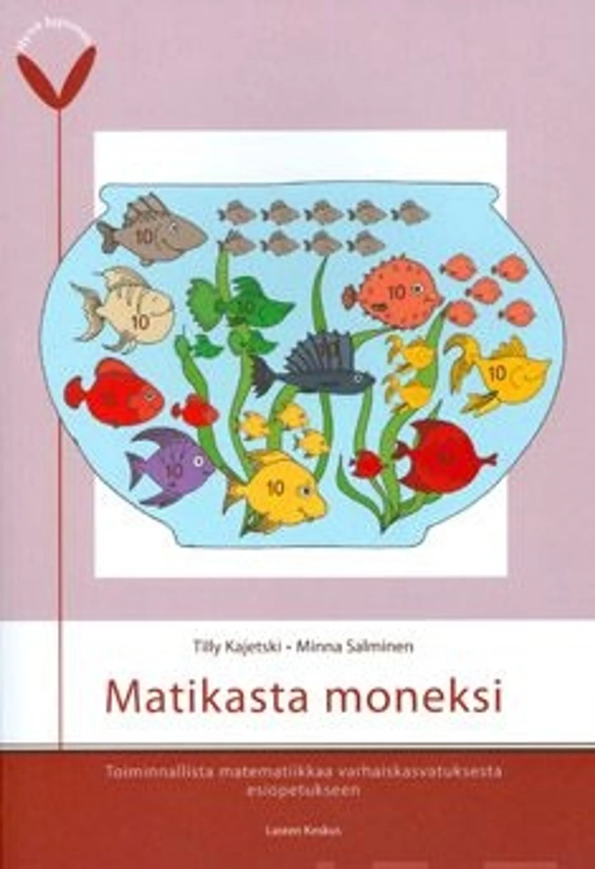 Kajetski, Matikasta moneksi - toiminnallista matematiikkaa varhaiskasvatuksesta esiopetukseen