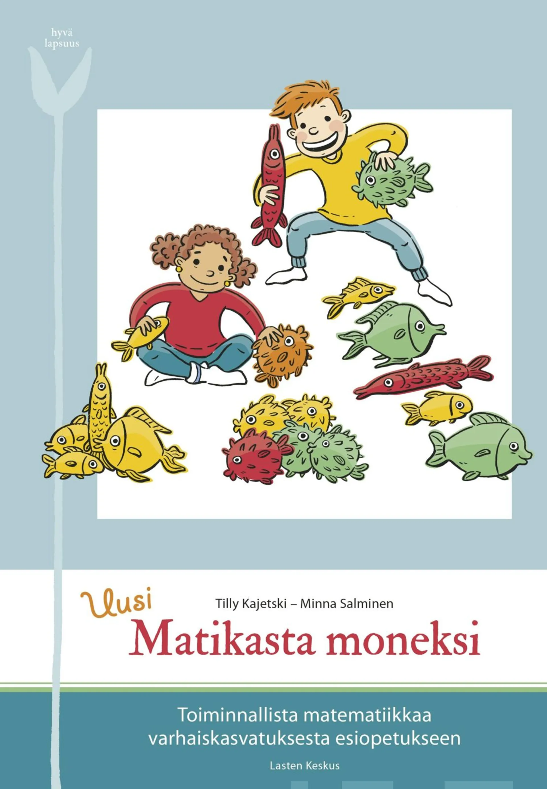 Kajetski, Uusi Matikasta moneksi - Toiminnallista matematiikkaa varhaiskasvatuksesta esiopetukseen