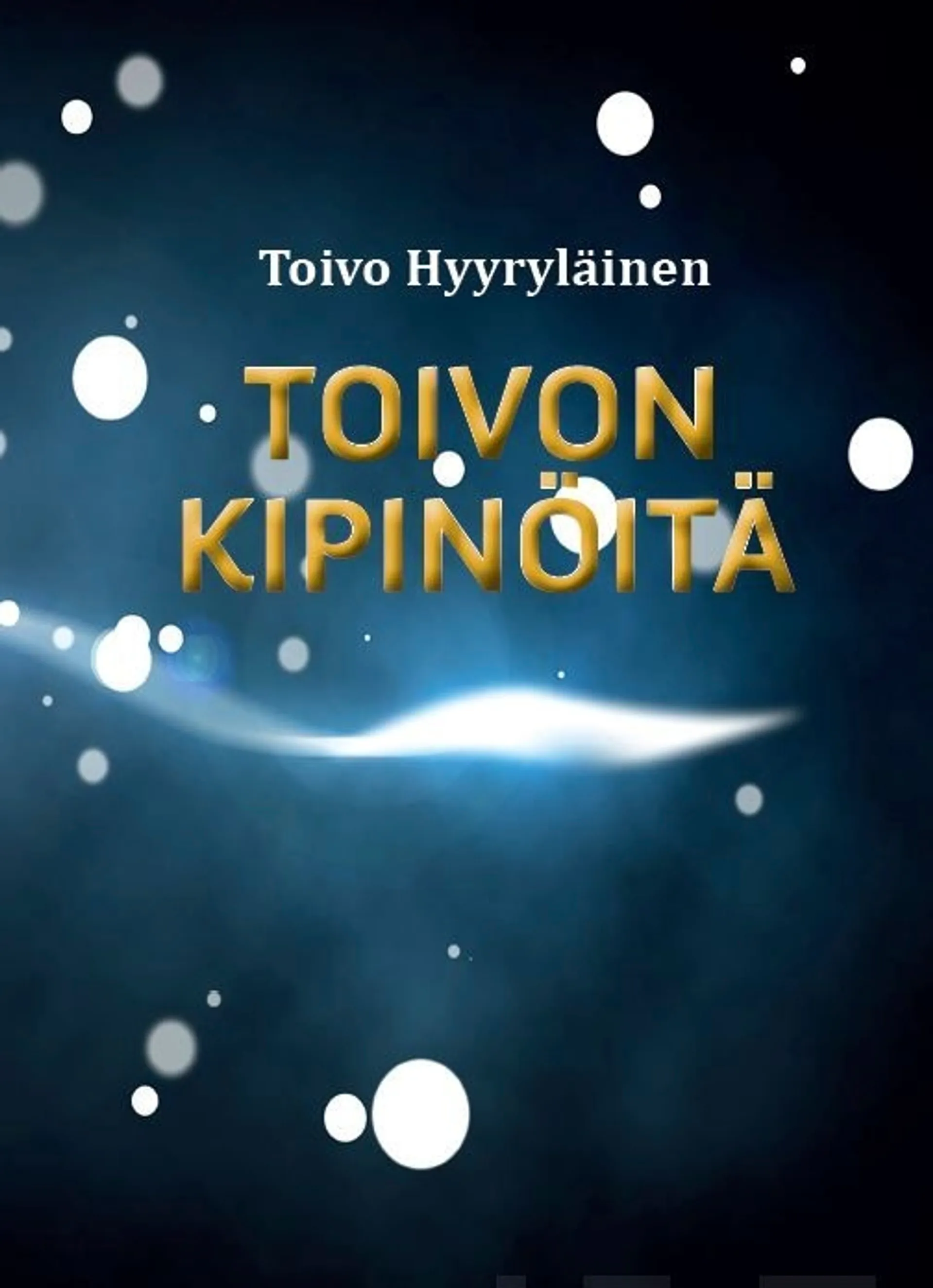 Hyyryläinen, Toivon kipinöitä - Hartauksia ja runoja