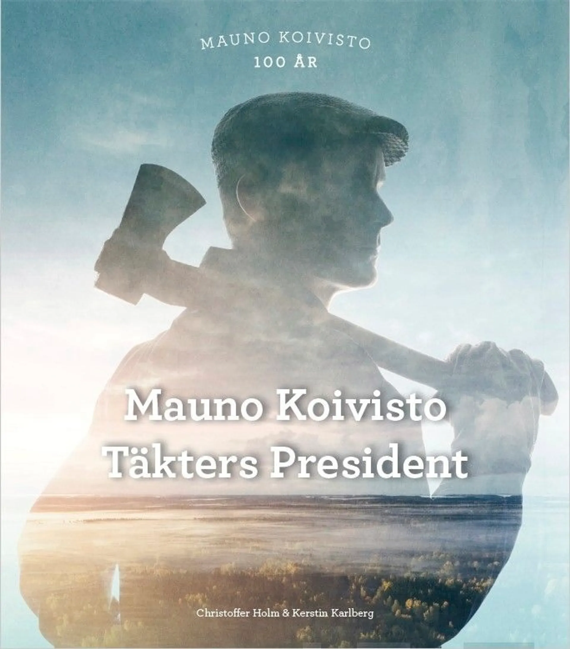 Holm, Mauno Koivisto - Täkters President