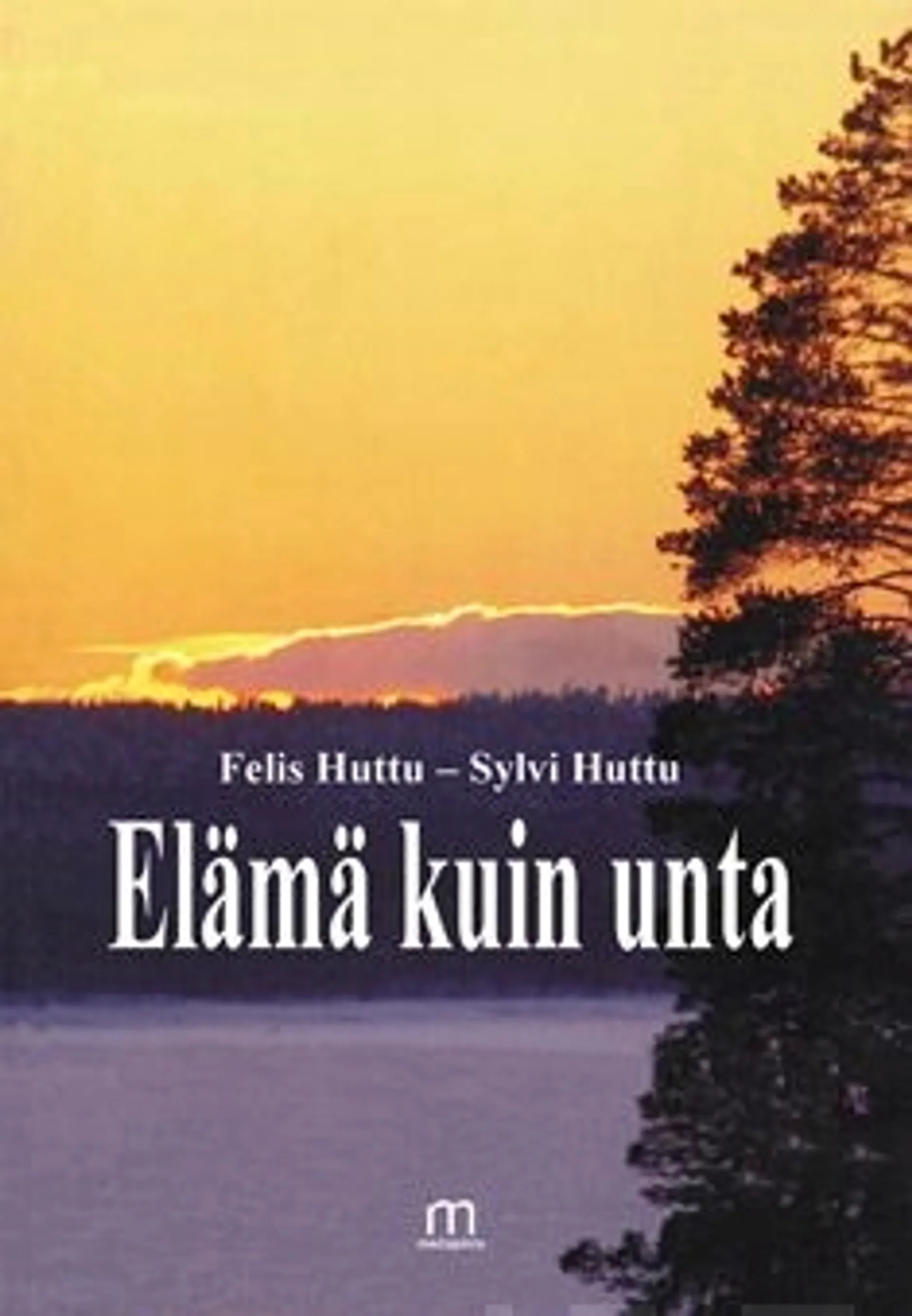 Huttu, Elämä kuin unta