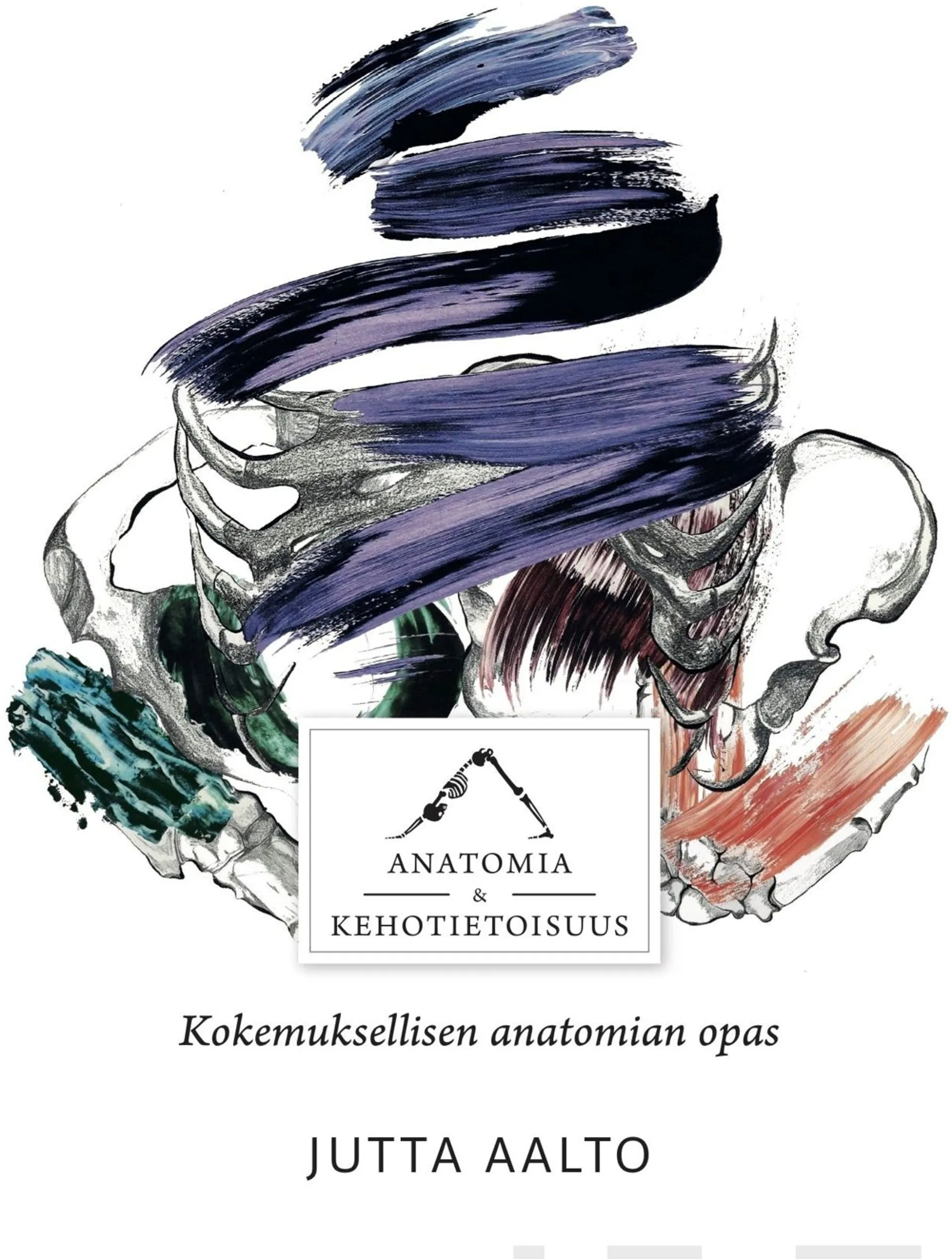Aalto, Anatomia & kehotietoisuus - Kokemuksellisen anatomian opas