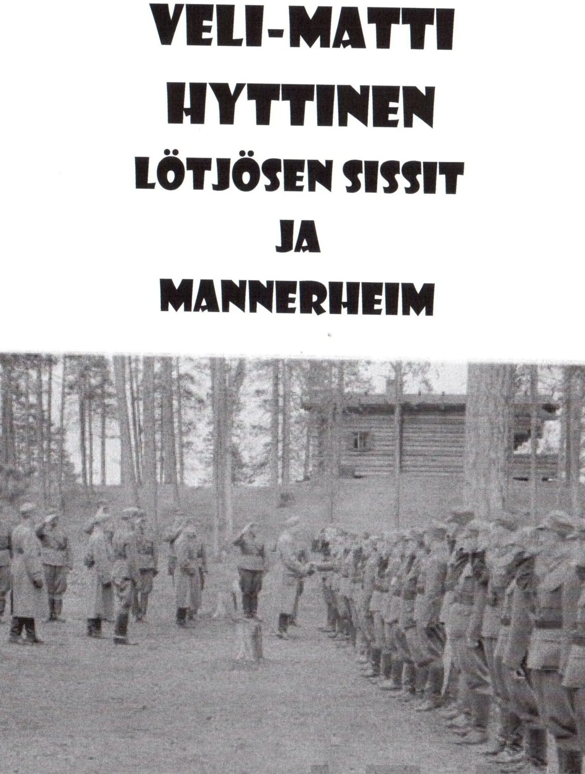 Hyttinen, Lötjösen sissit ja Mannerheim