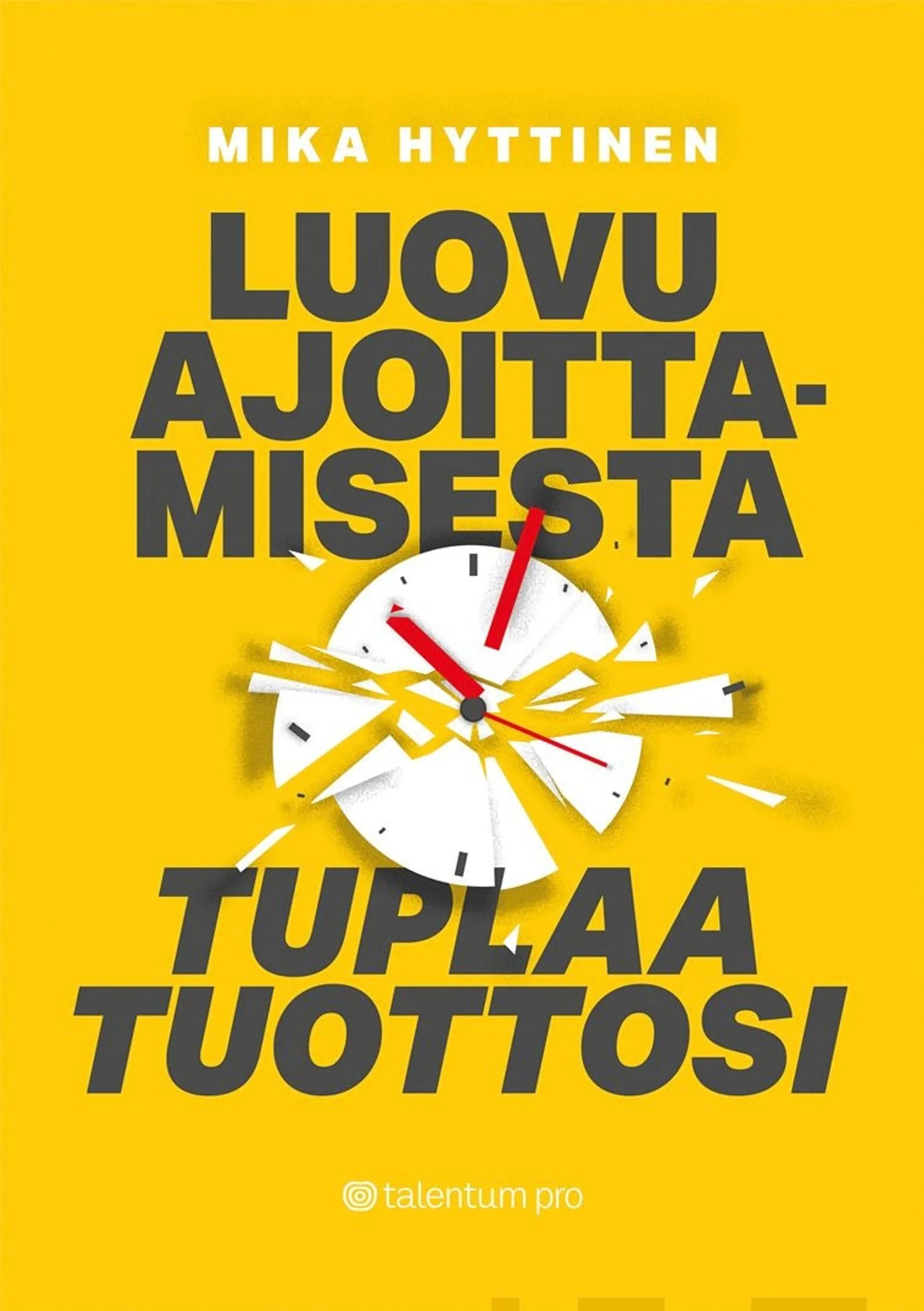 Hyttinen, Luovu ajoittamisesta - Tuplaa tuottosi