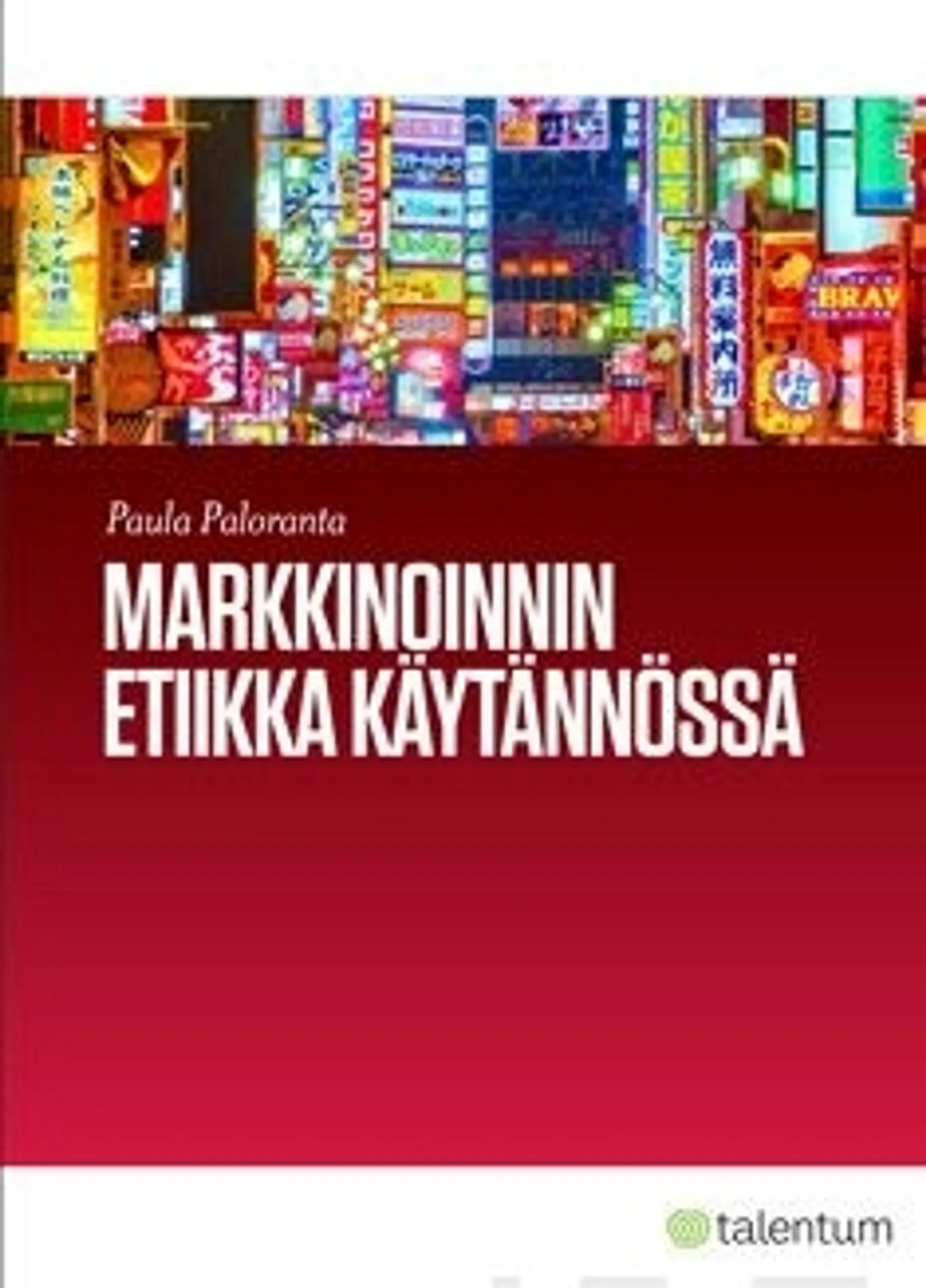 Paloranta, Markkinoinnin etiikka käytännössä