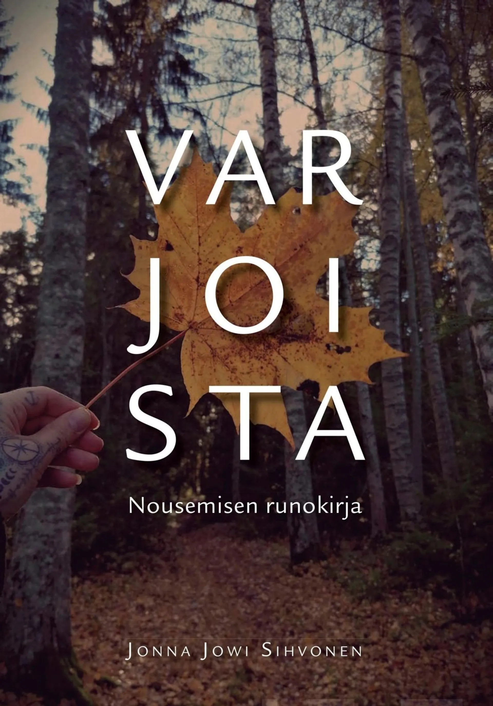 Sihvonen, Varjoista - Nousemisen runokirja