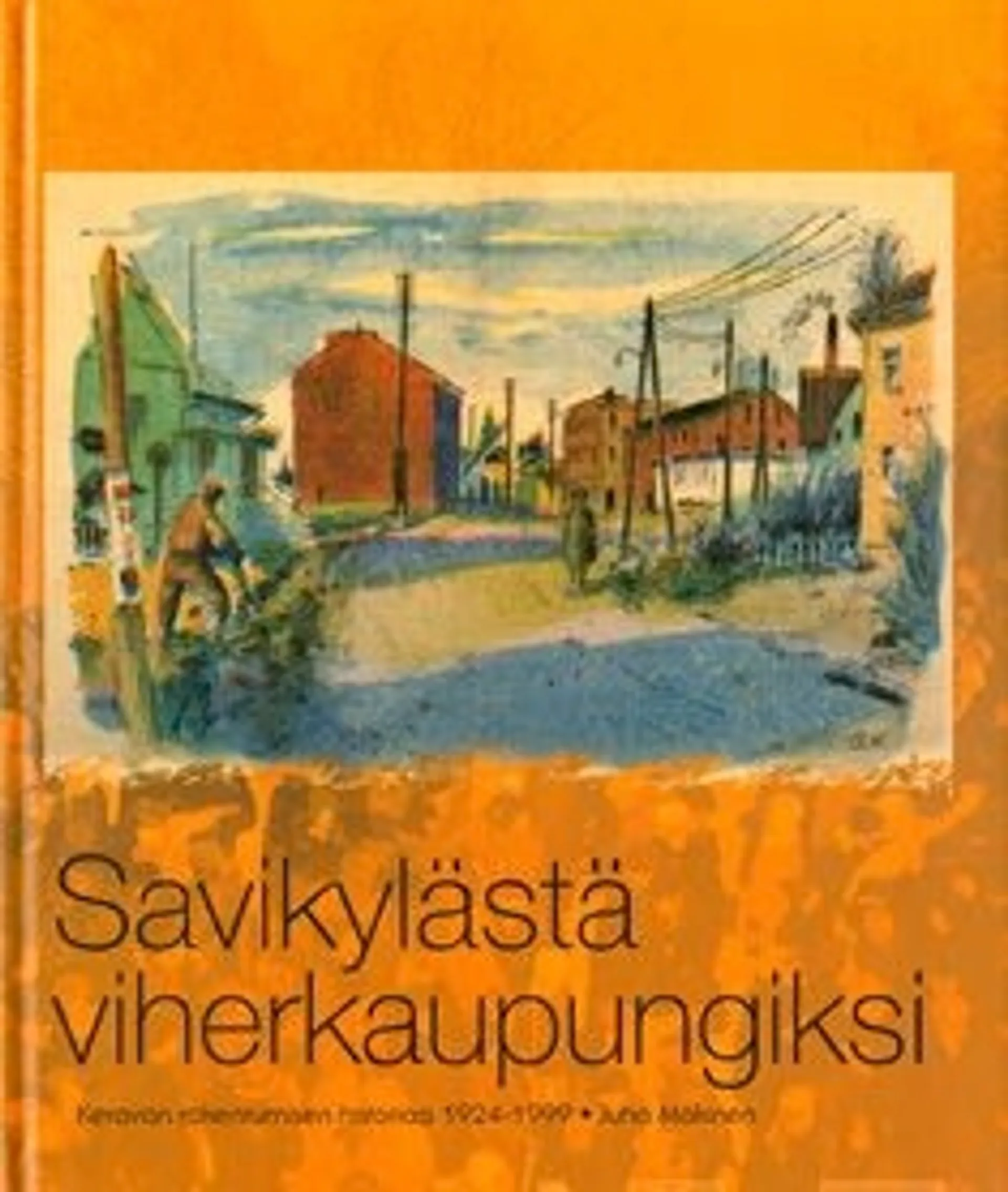 Mäkinen, Savikylästä viherkaupungiksi - Keravan rakentumisen historiaa 1924-1999