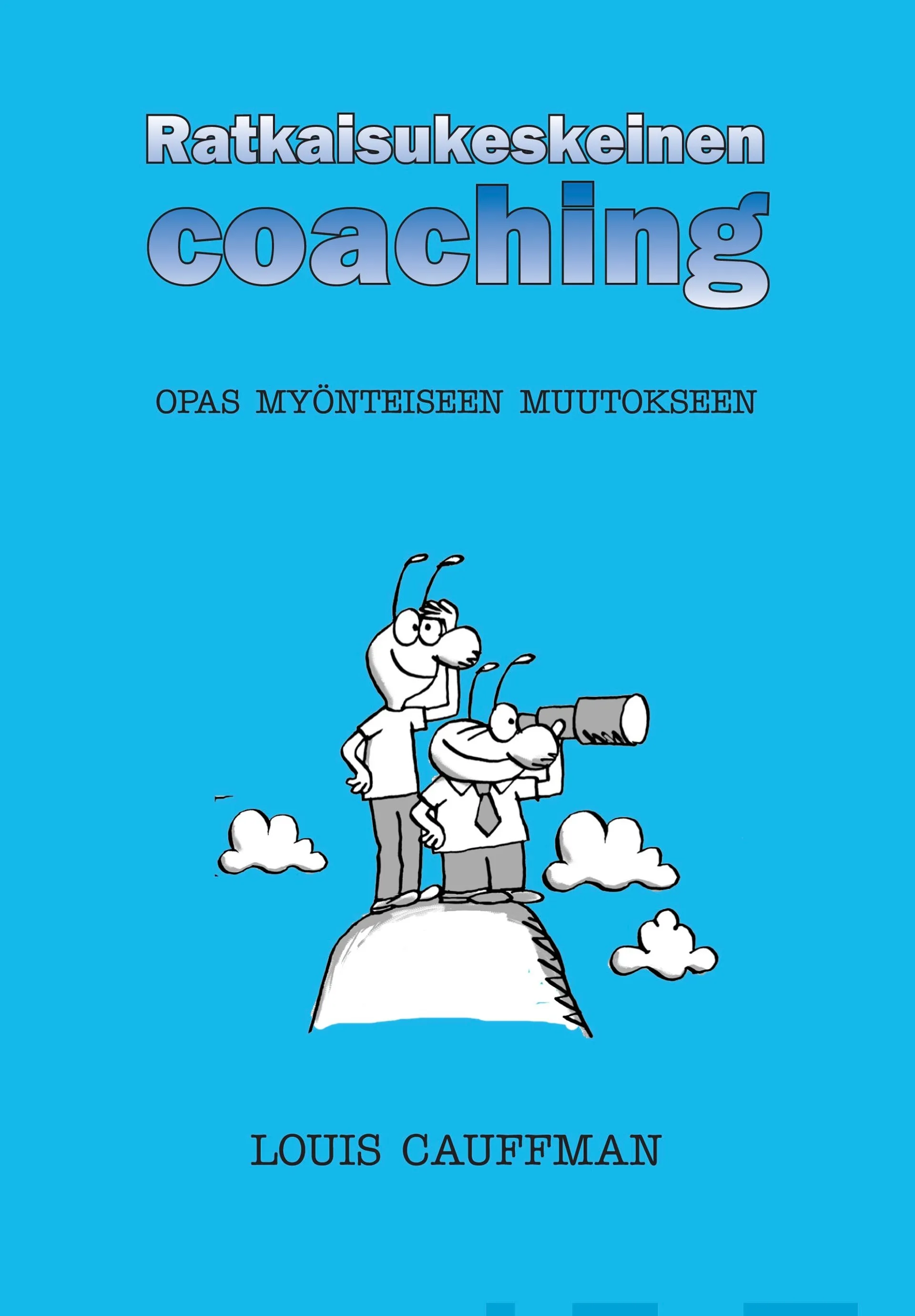 Cauffman, Ratkaisukeskeinen coaching - Opas myönteiseen muutokseen