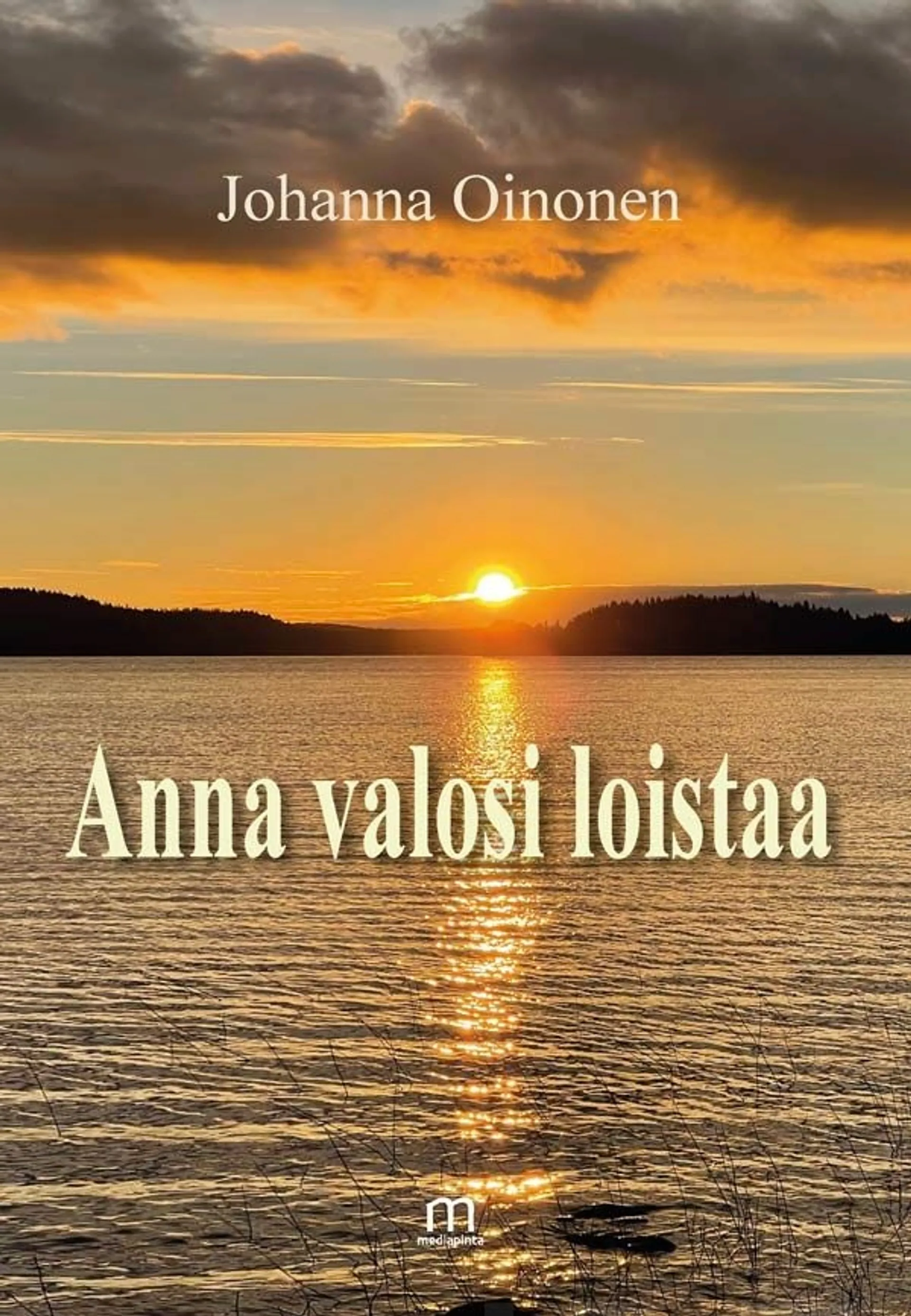 Oinonen Johanna, Anna valosi loistaa