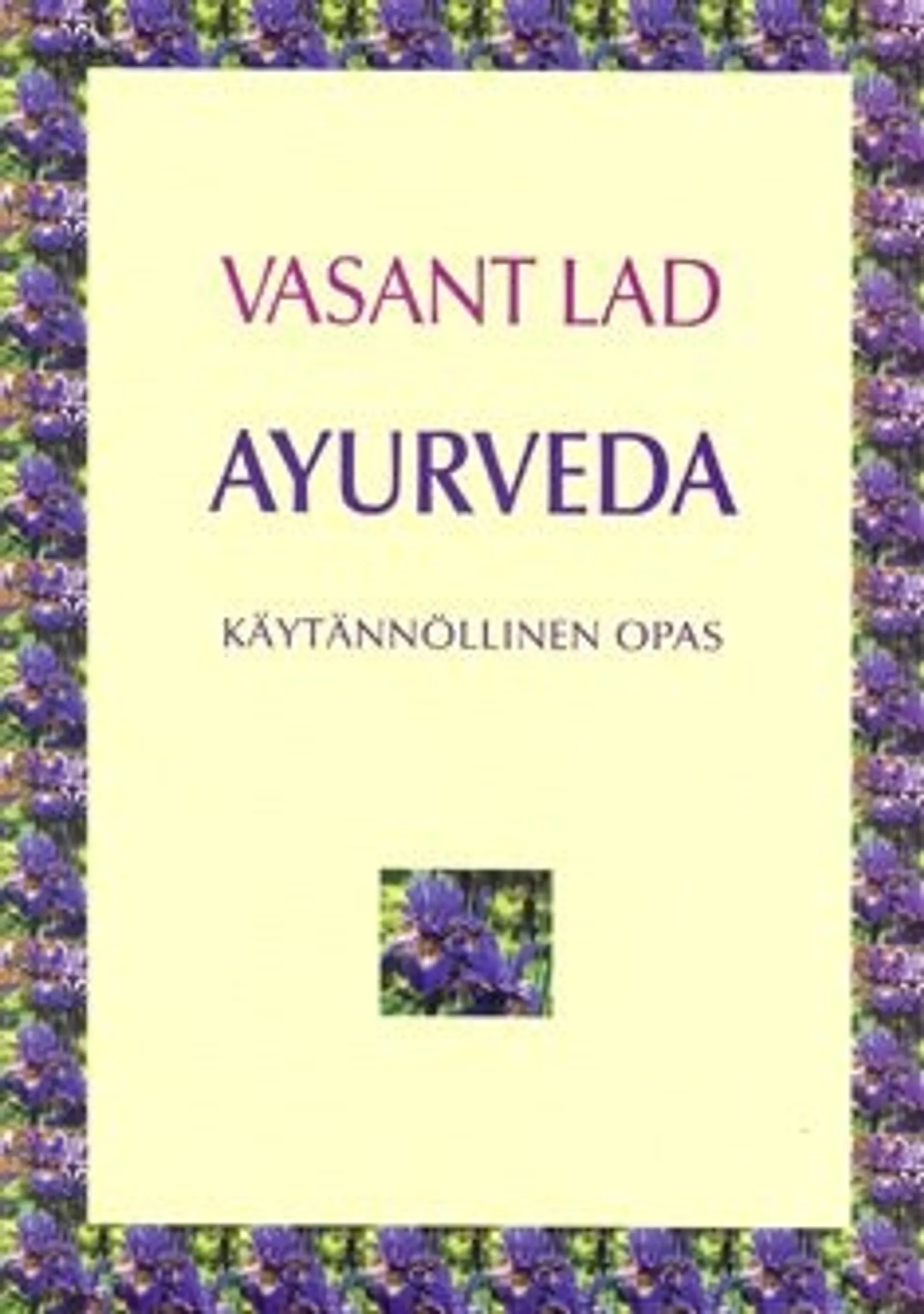 Lad, Ayurveda - käytännöllinen opas