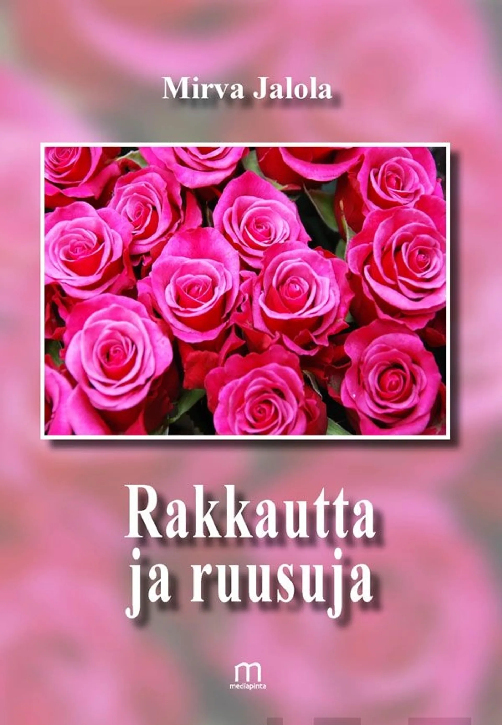 Jalola, Rakkautta ja ruusuja