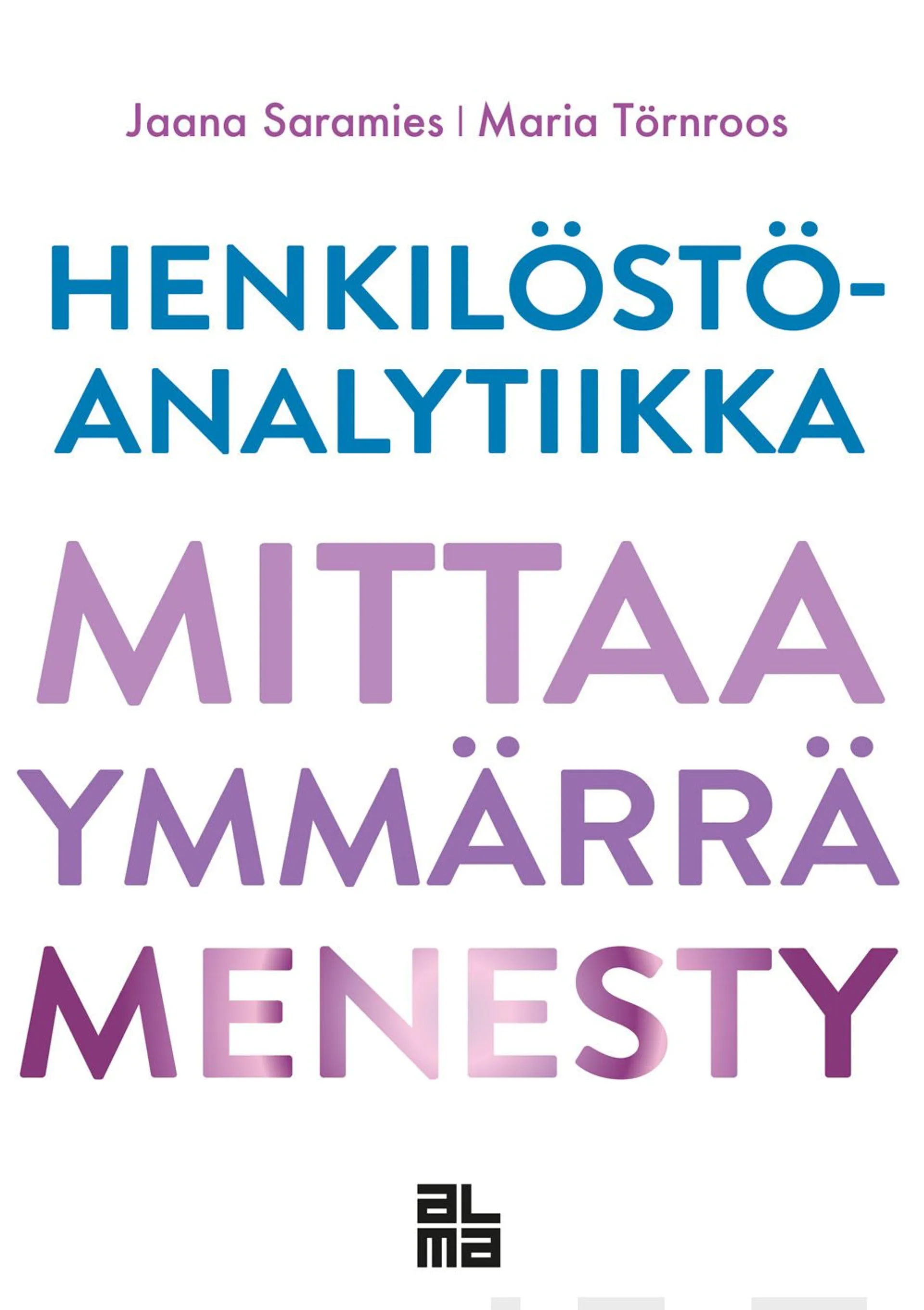 Saramies, Henkilöstöanalytiikka - Mittaa, ymmärrä, menesty