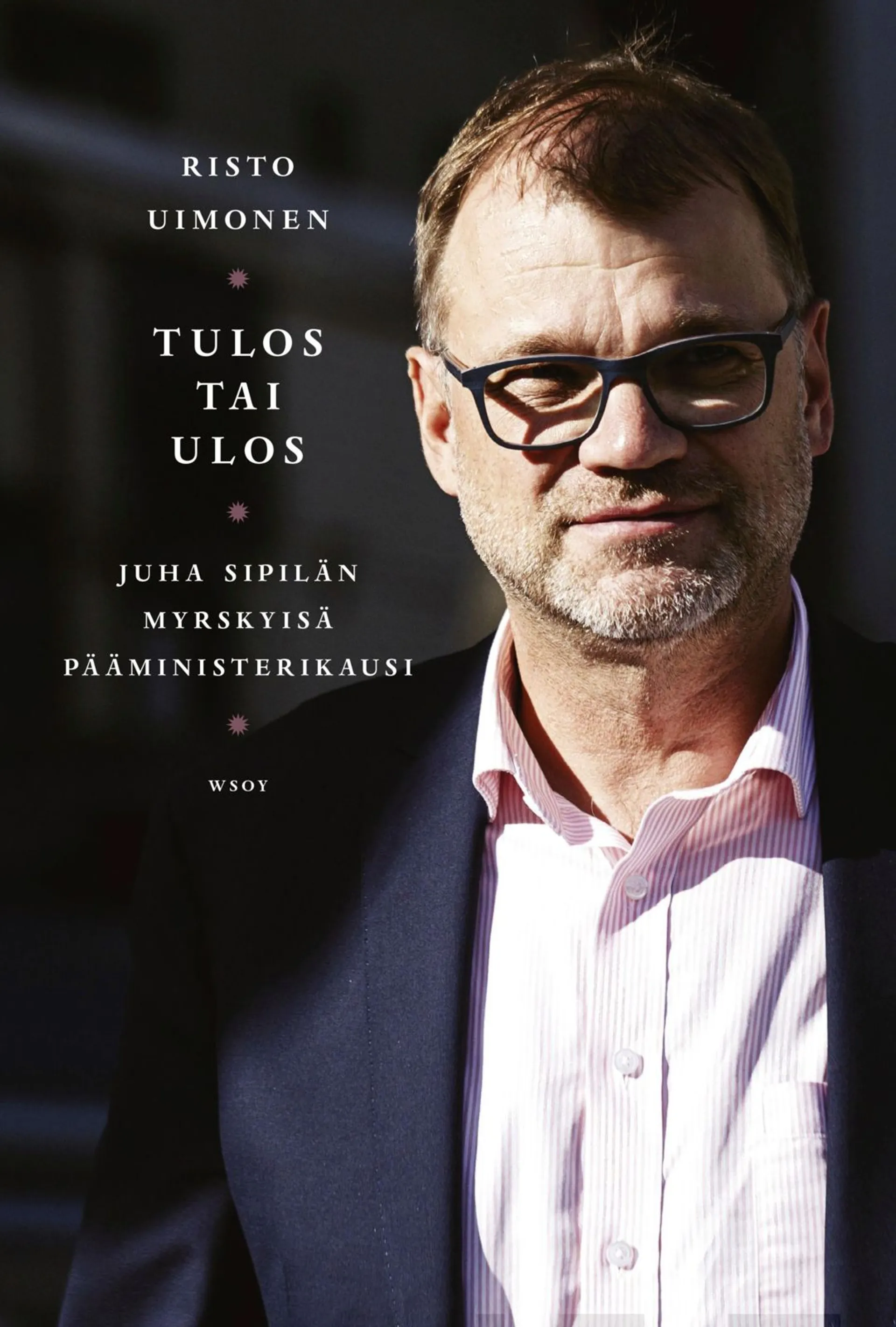 Uimonen, Tulos tai ulos - Juha Sipilän myrskyisä pääministerikausi