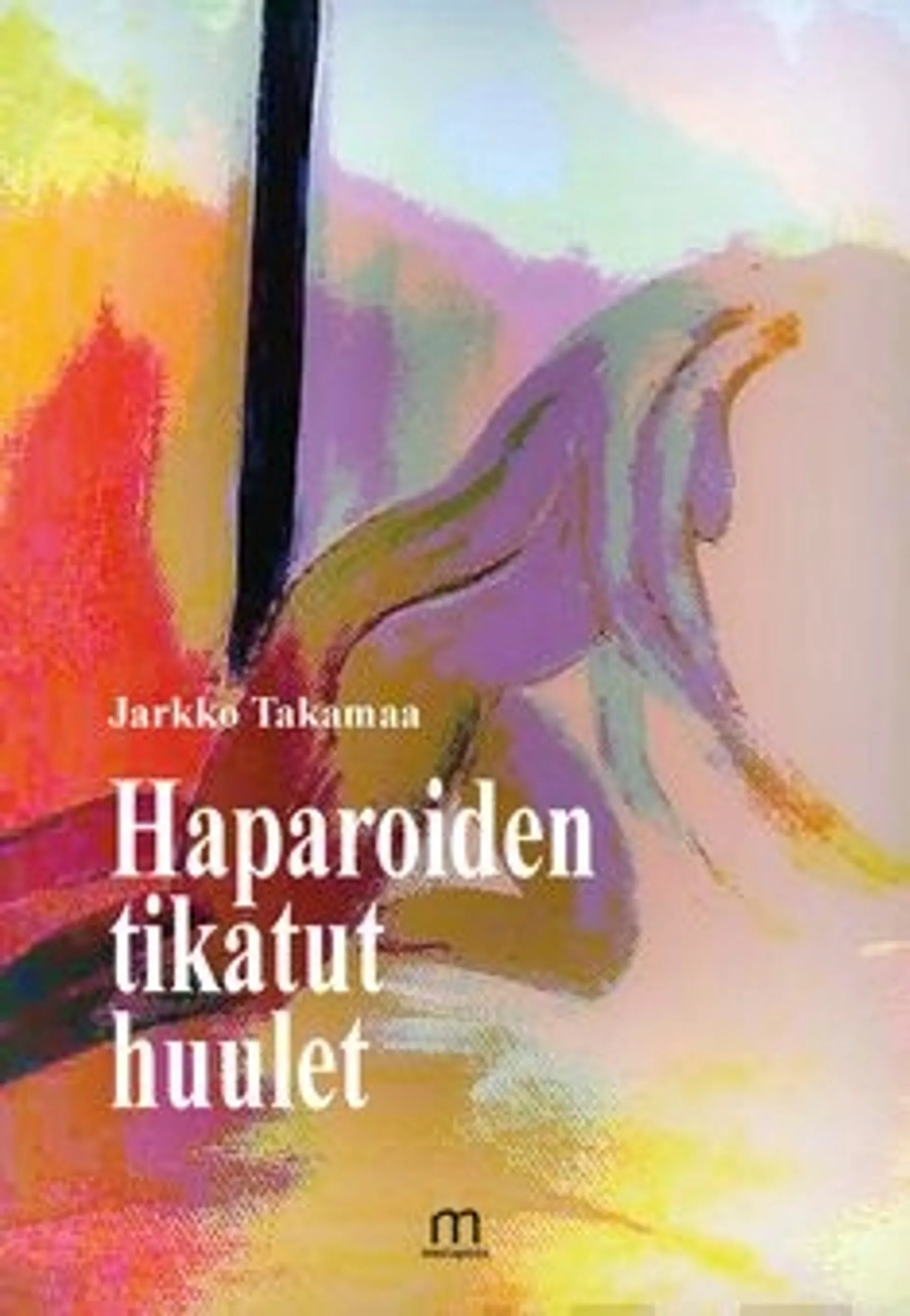 Takamaa, Haparoiden tikatut huulet