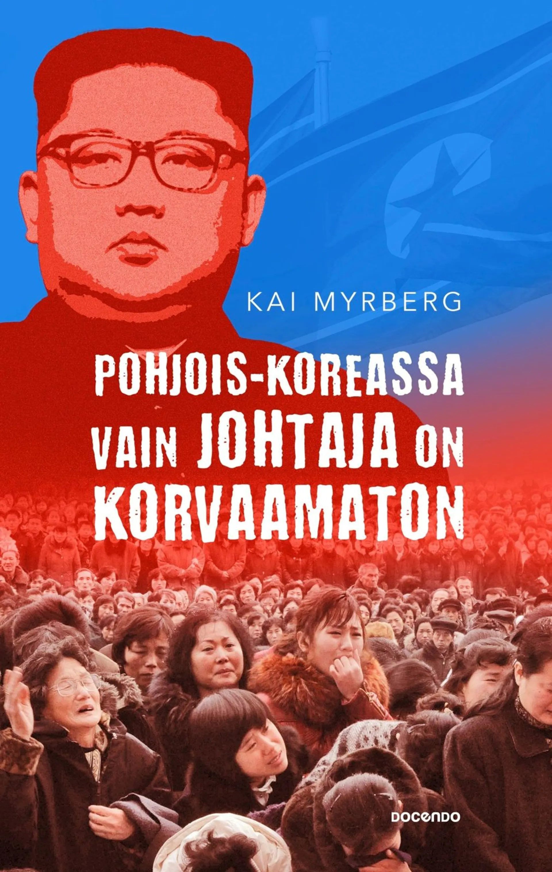 Myrberg, Pohjois-Koreassa vain johtaja on korvaamaton