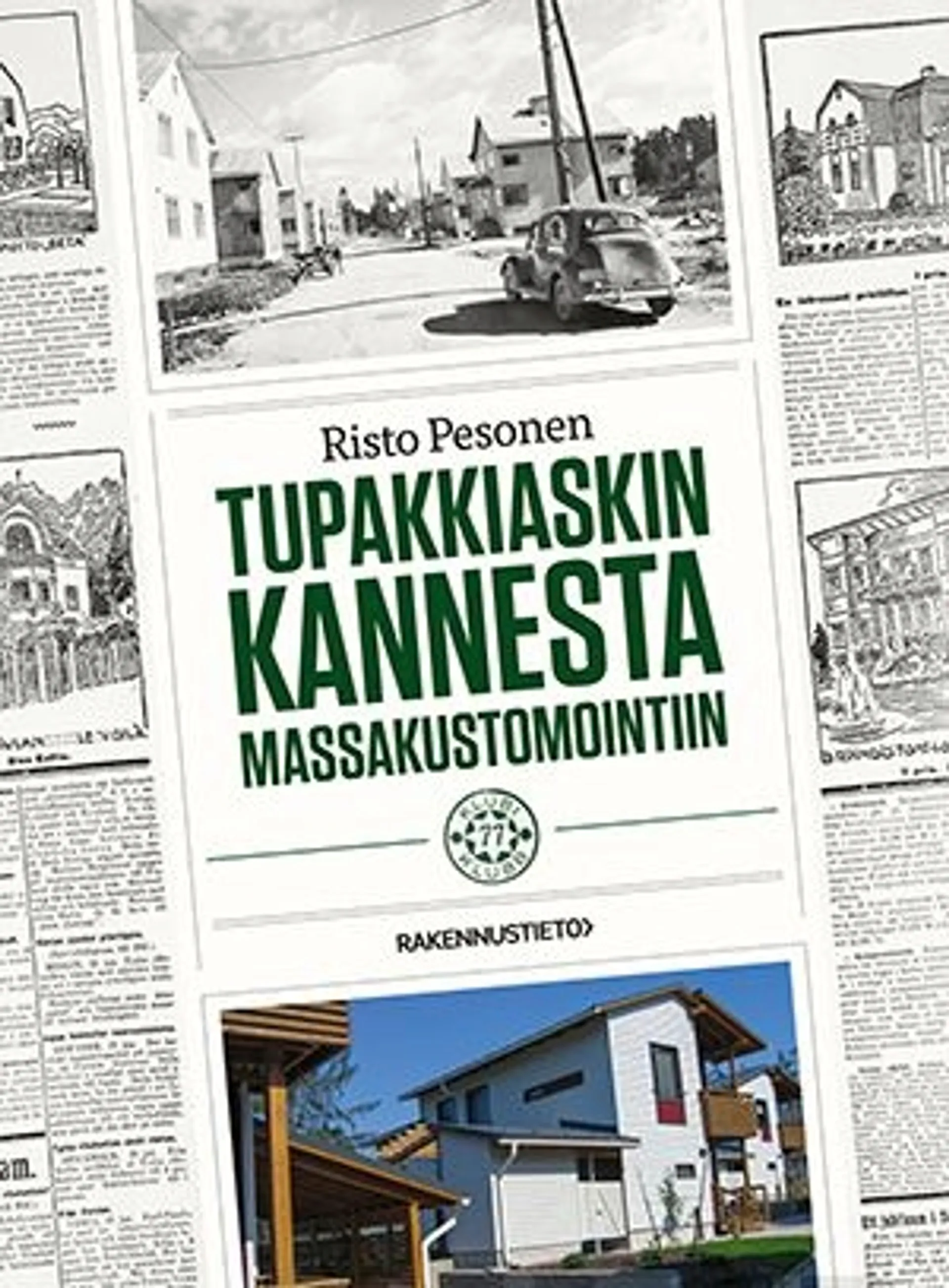 Pesonen, Tupakkiaskin kannesta massakustomointiin