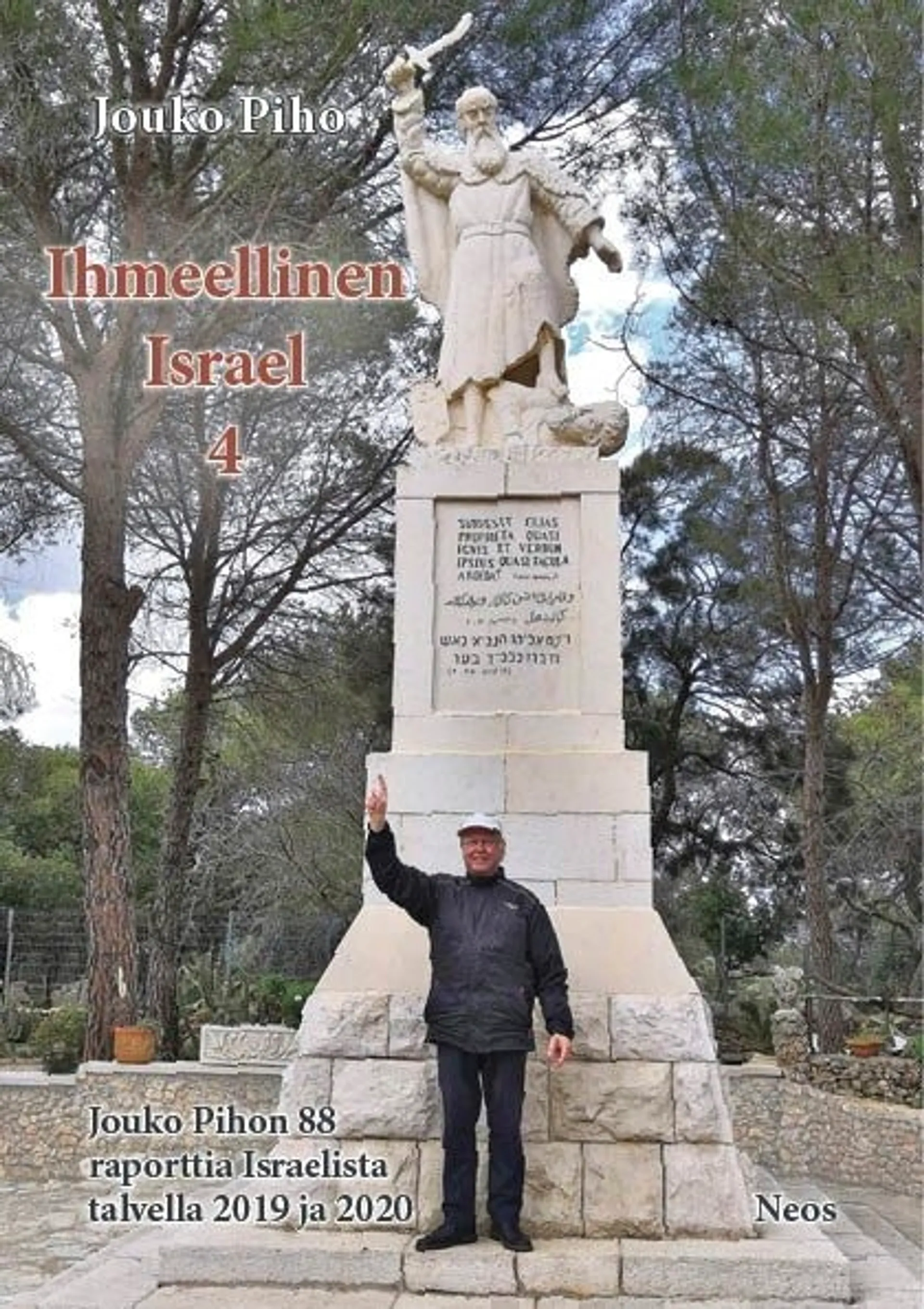 Piho, Ihmeellinen Israel 4 - Jouko Pihon 88 raporttia Israelista talvella 2019 ja 2020