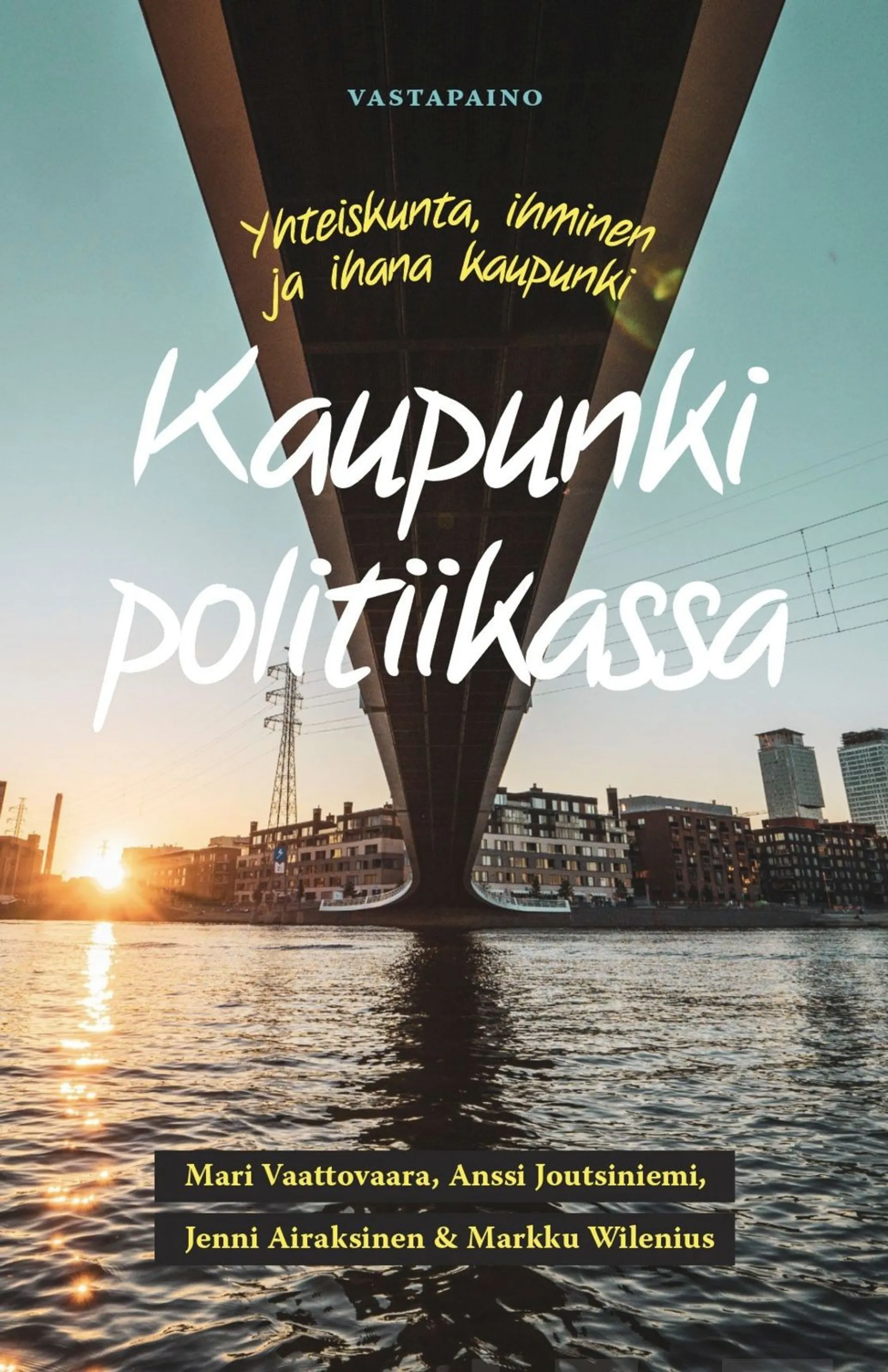 Vaattovaara, Kaupunki politiikassa - Yhteiskunta, ihminen ja ihana kaupunki