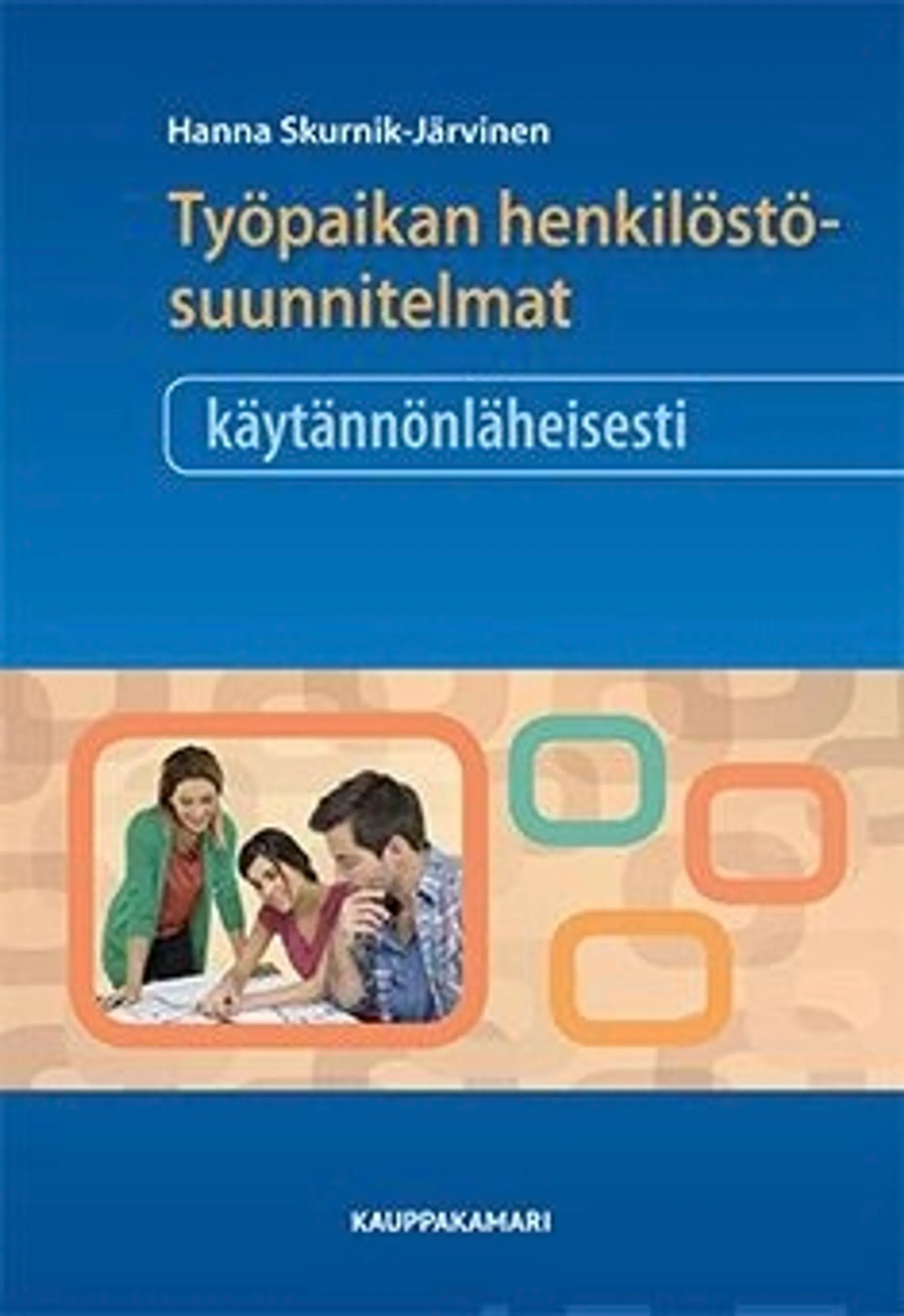 Skurnik-Järvinen, Työpaikan henkilöstösuunnitelmat käytännönläheisesti