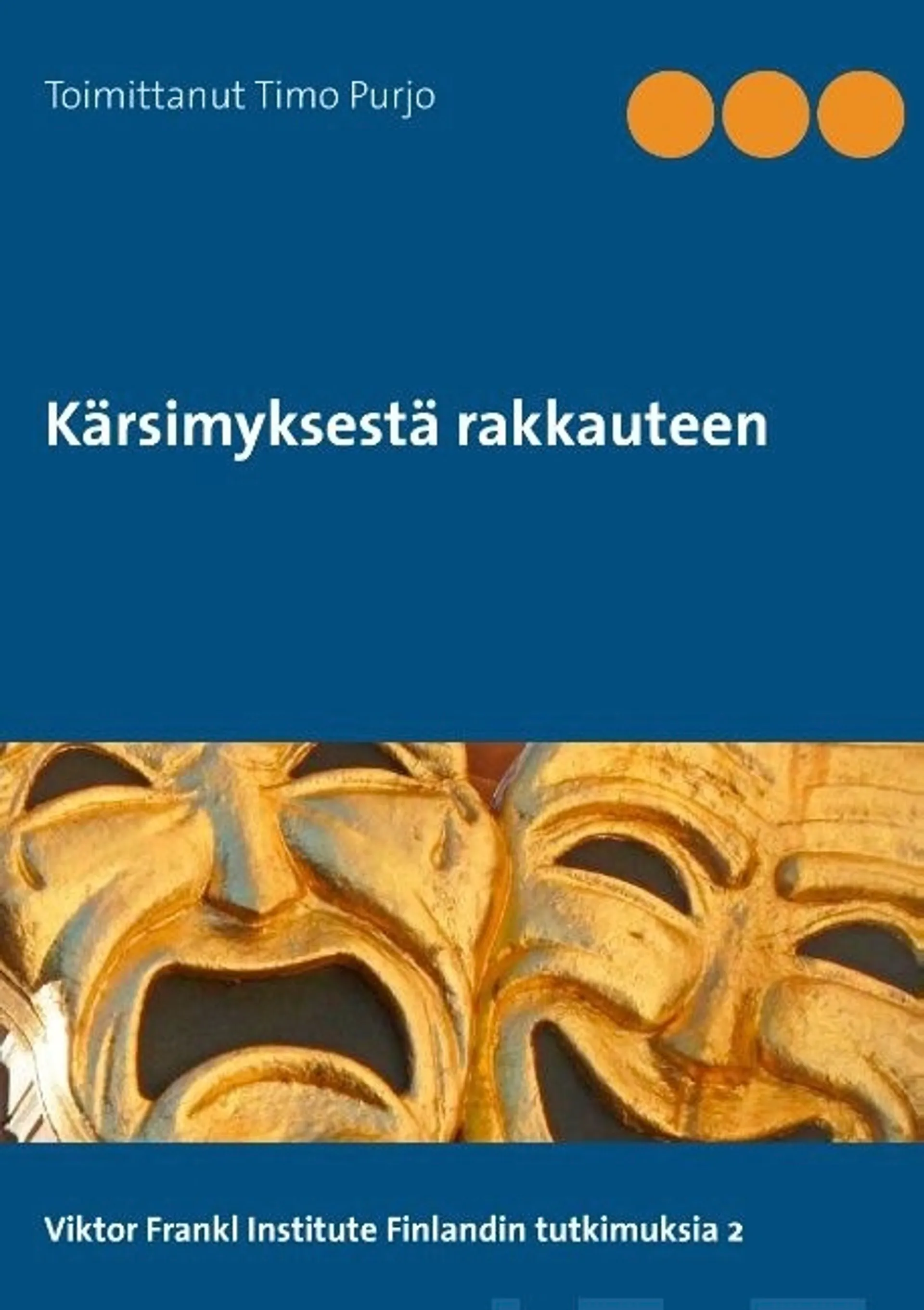 Purjo, Kärsimyksestä rakkauteen - Viktor Frankl Institute Finland, Tutkimuksia 2