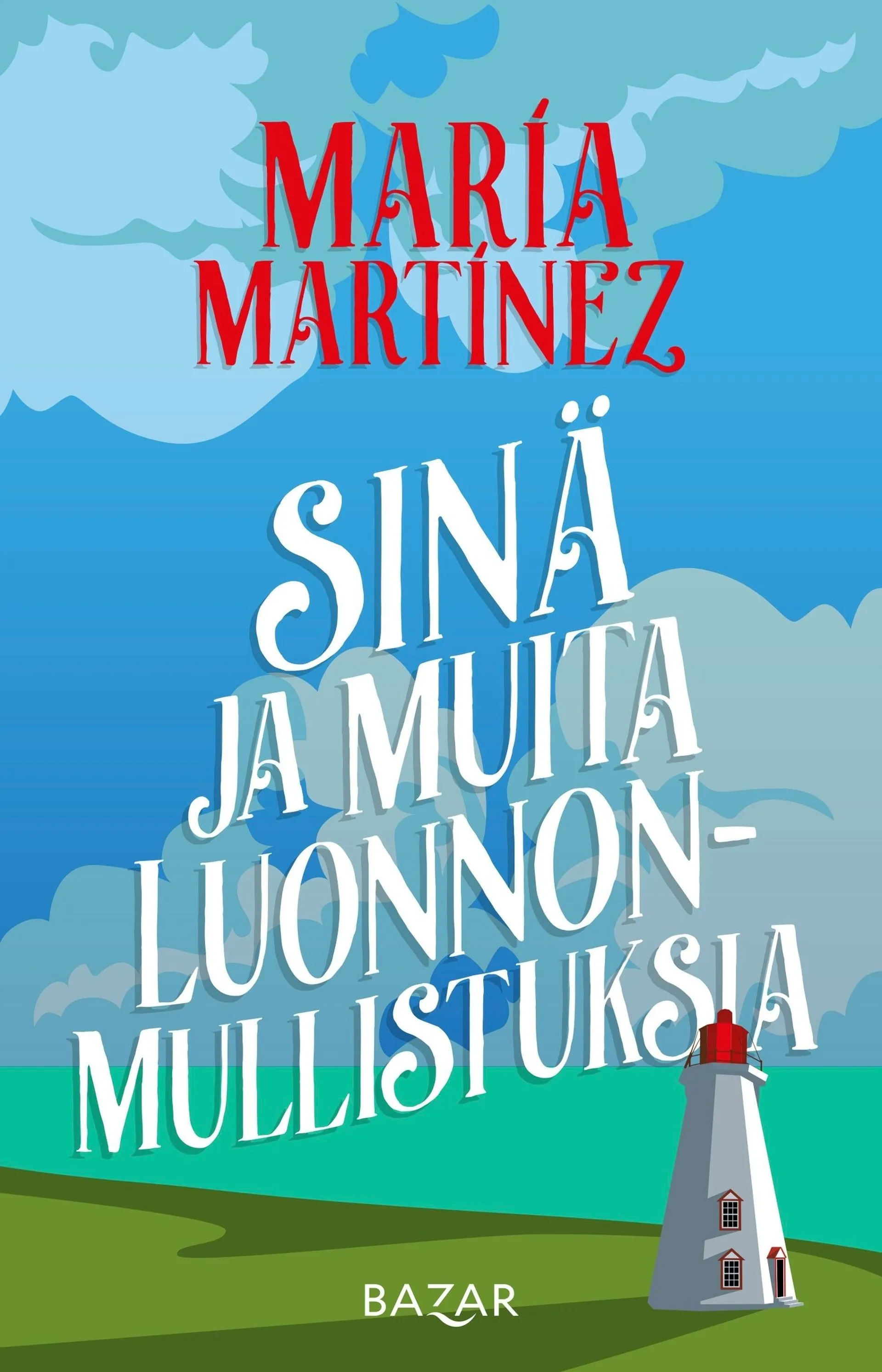 Martínez, Sinä ja muita luonnonmullistuksia