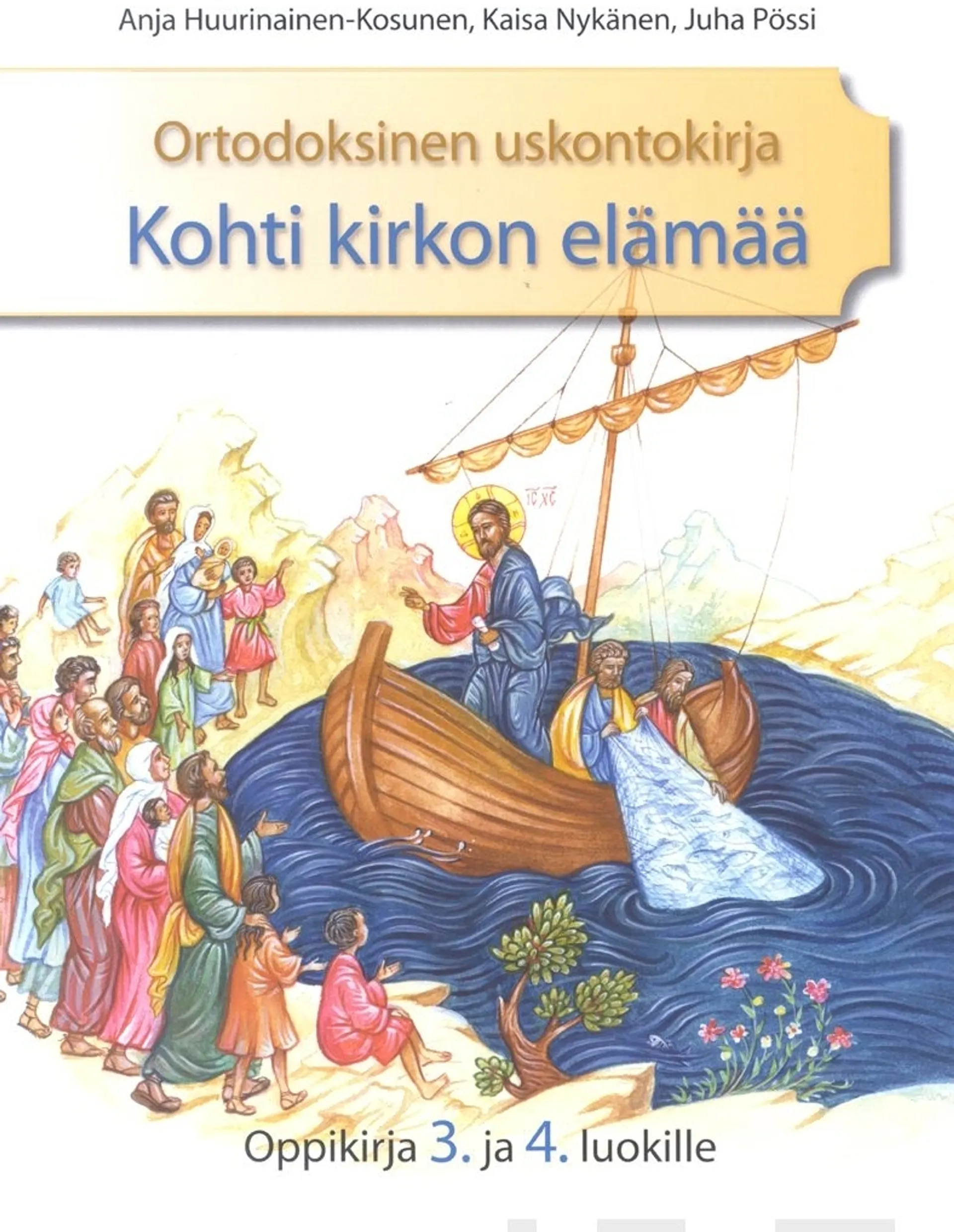 Huurinainen-Kosunen, Ortodoksinen uskontokirja Kohti kirkon elämää oppikirja 3. ja 4. luokille