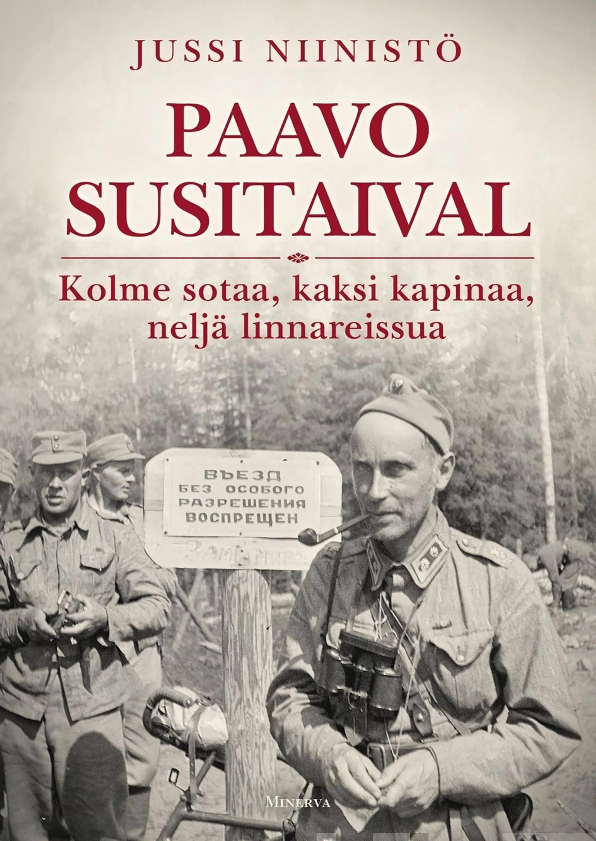 Niinistö, Paavo Susitaival - Kolme sotaa, kaksi kapinaa, neljä linnareissua