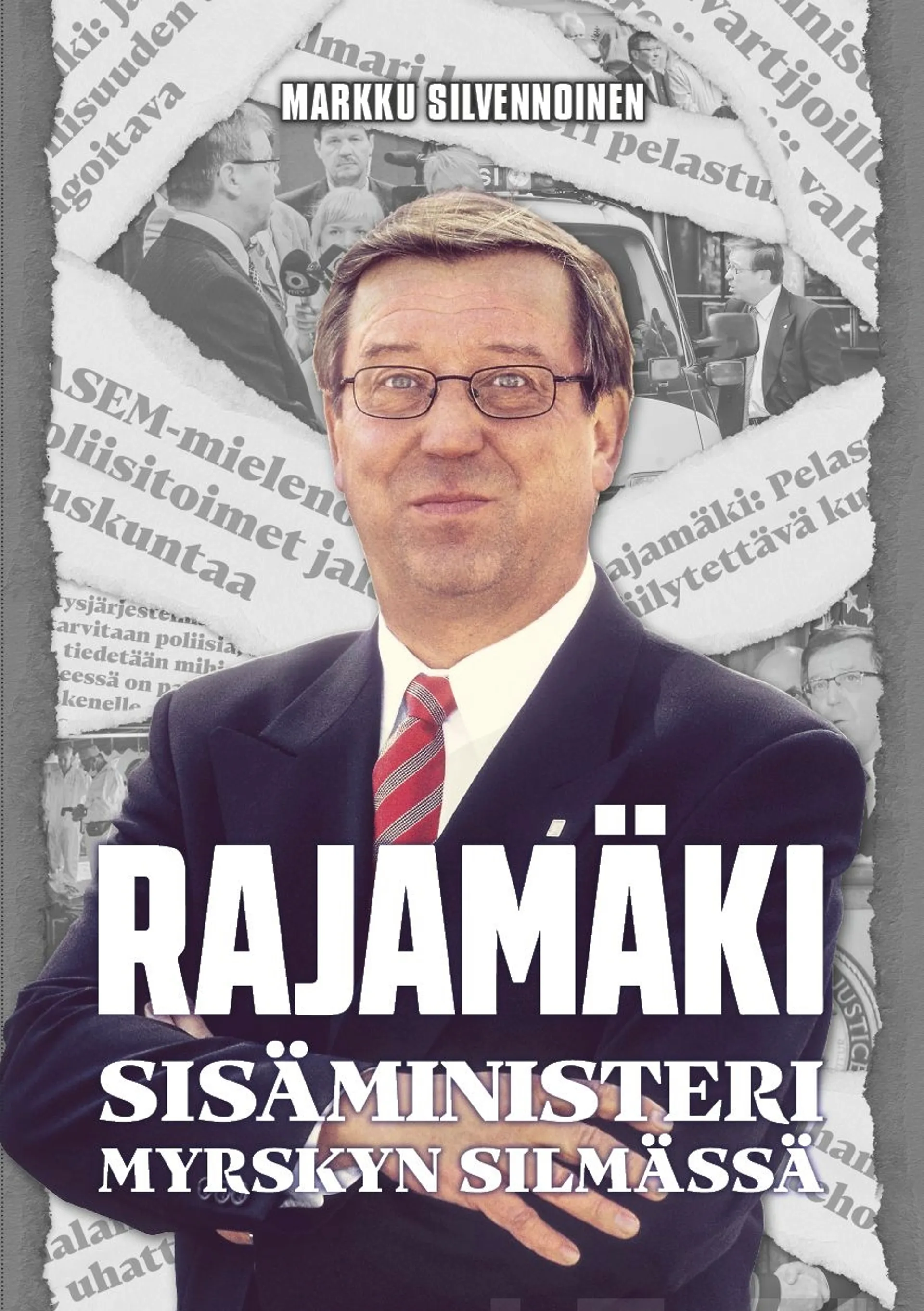 Silvennoinen, Rajamäki - Sisäministeri myrskyn silmässä